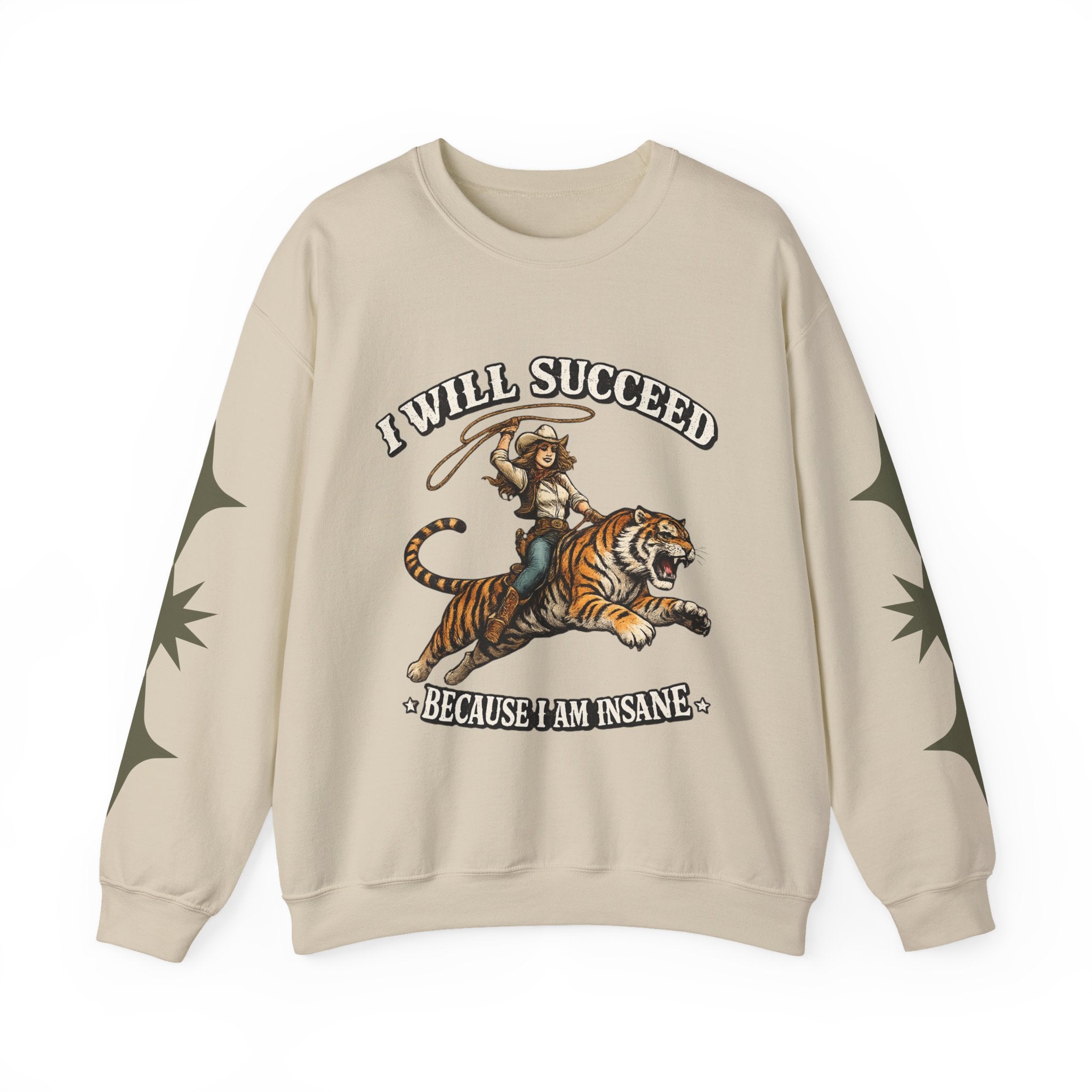 I Will Succeed "Because I Am Insane" Crewneck Sweatshirt — Vintage Tiger Rider Graphic