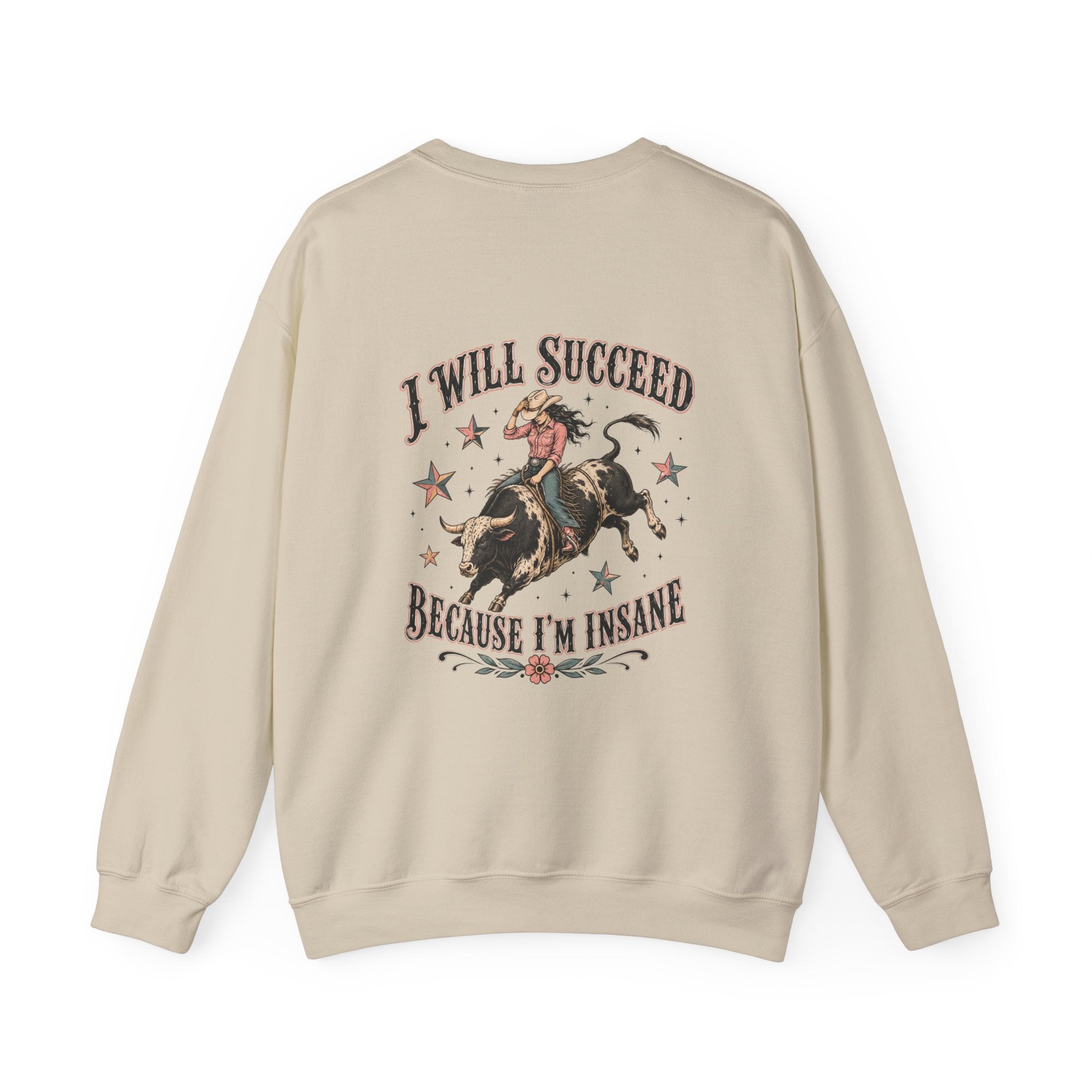 I Will Succeed Because I’m Insane Female Bull Rider Crewneck Sweatshirt