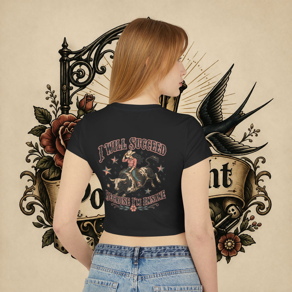 I Will Succeed Because I'm Insane baby tee | Bull Rider Western tattoo art