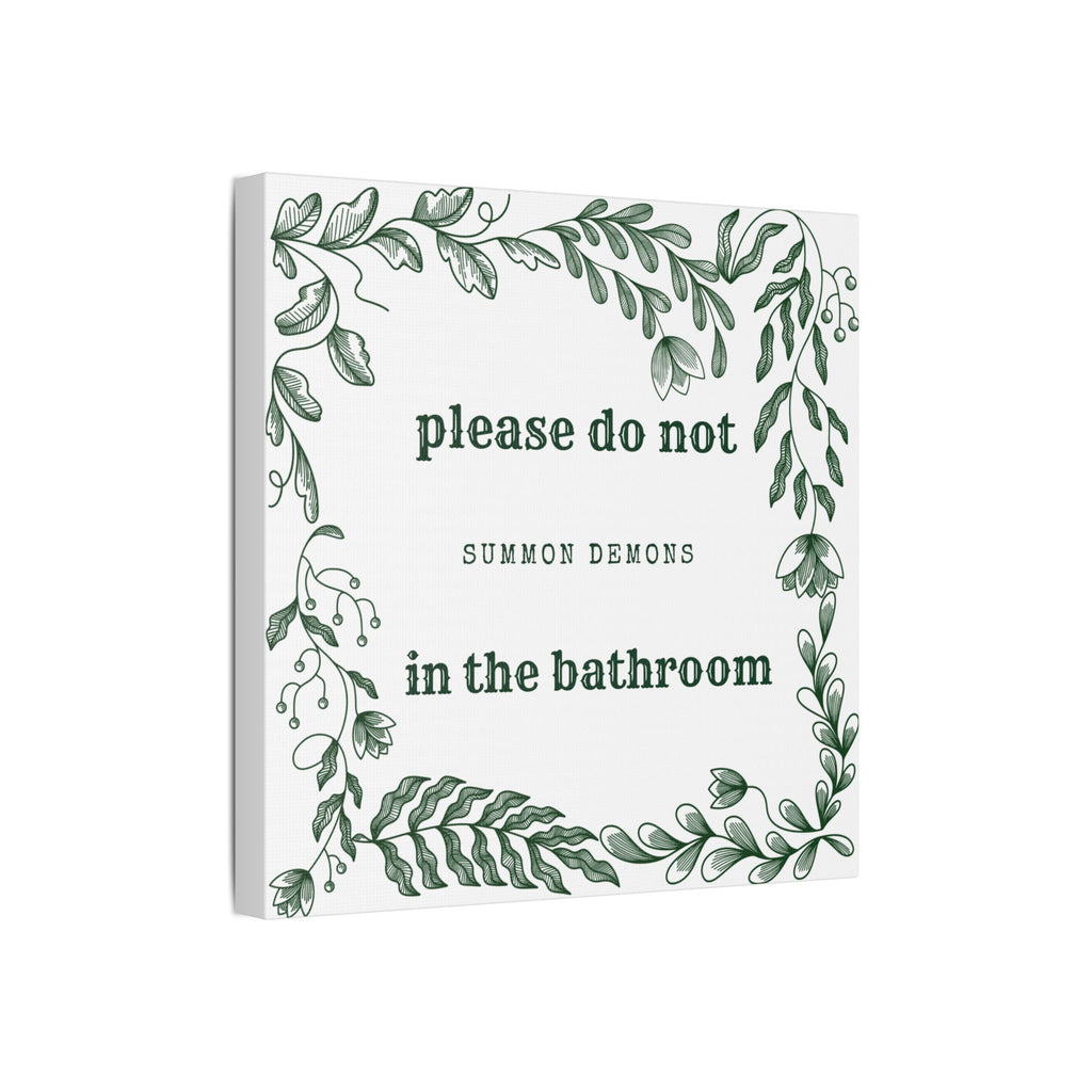 Bathroom Canvas Wall Art — "Please Do Not Summon Demons in the Bathroom" Botanical Print