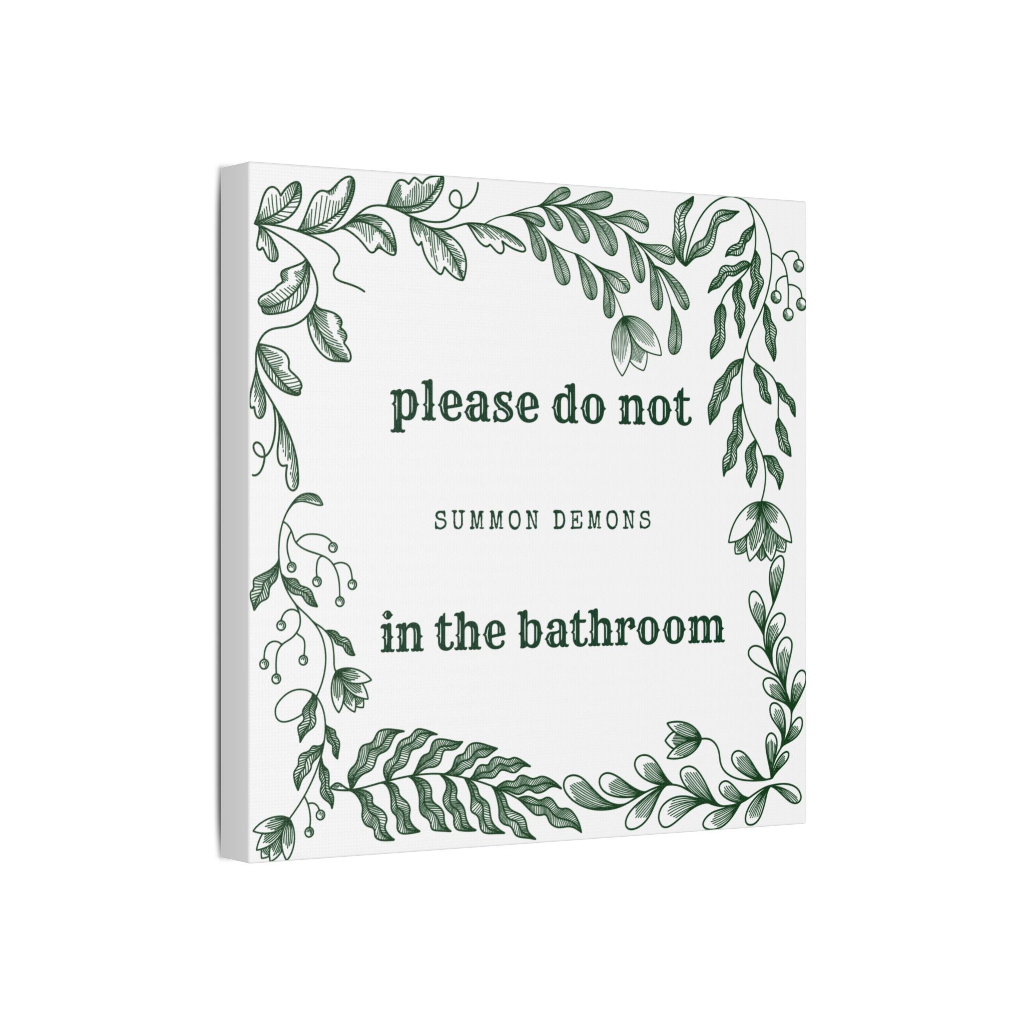 Bathroom Canvas Wall Art — "Please Do Not Summon Demons in the Bathroom" Botanical Print