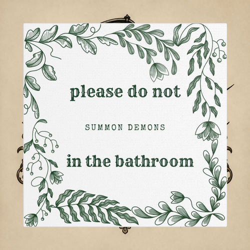 Bathroom Canvas Wall Art — "Please Do Not Summon Demons in the Bathroom" Botanical Print