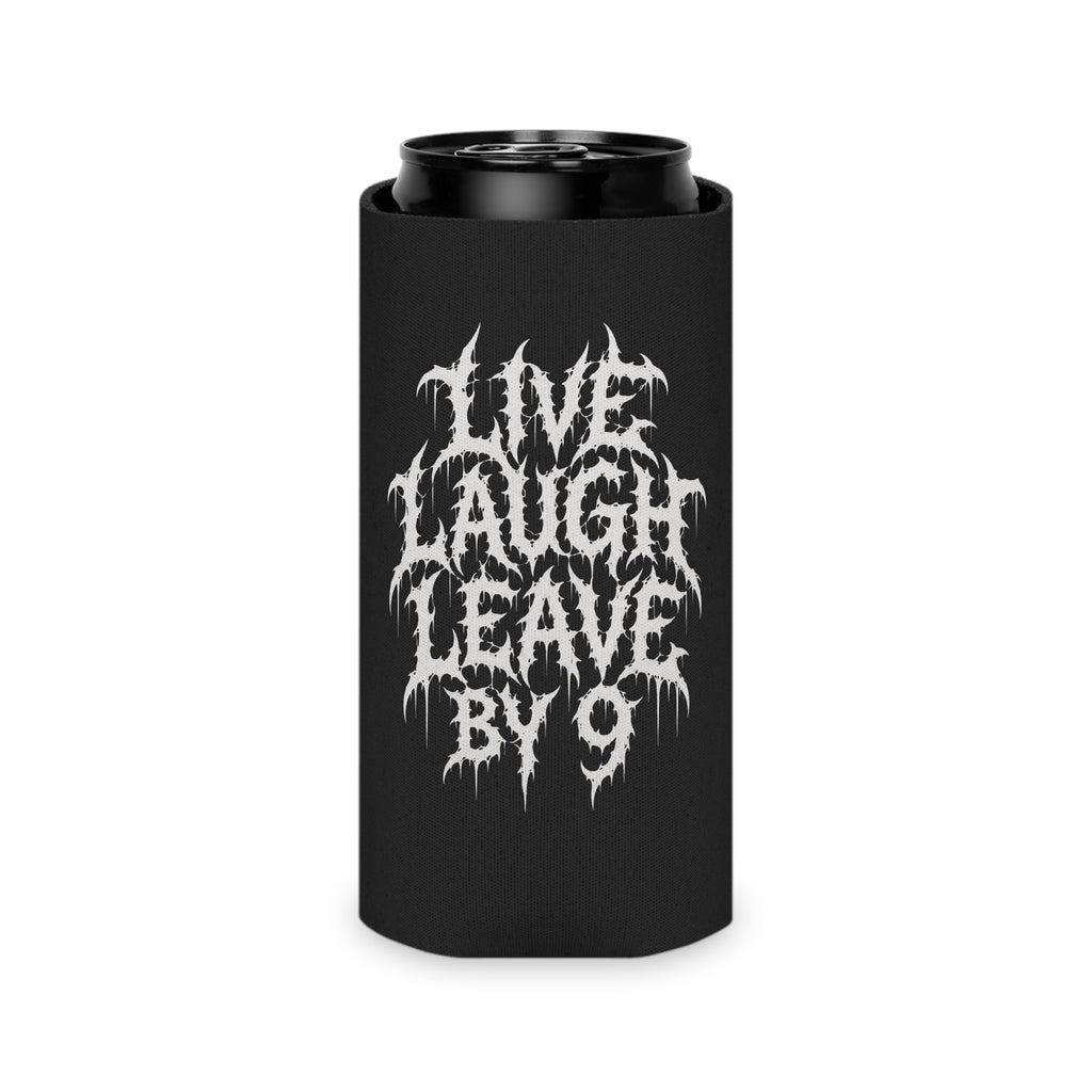 Can Cooler — 'Live Laugh Leave By 9' Gothic Drip Design