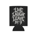 Can Cooler — 'Live Laugh Leave By 9' Gothic Drip Design