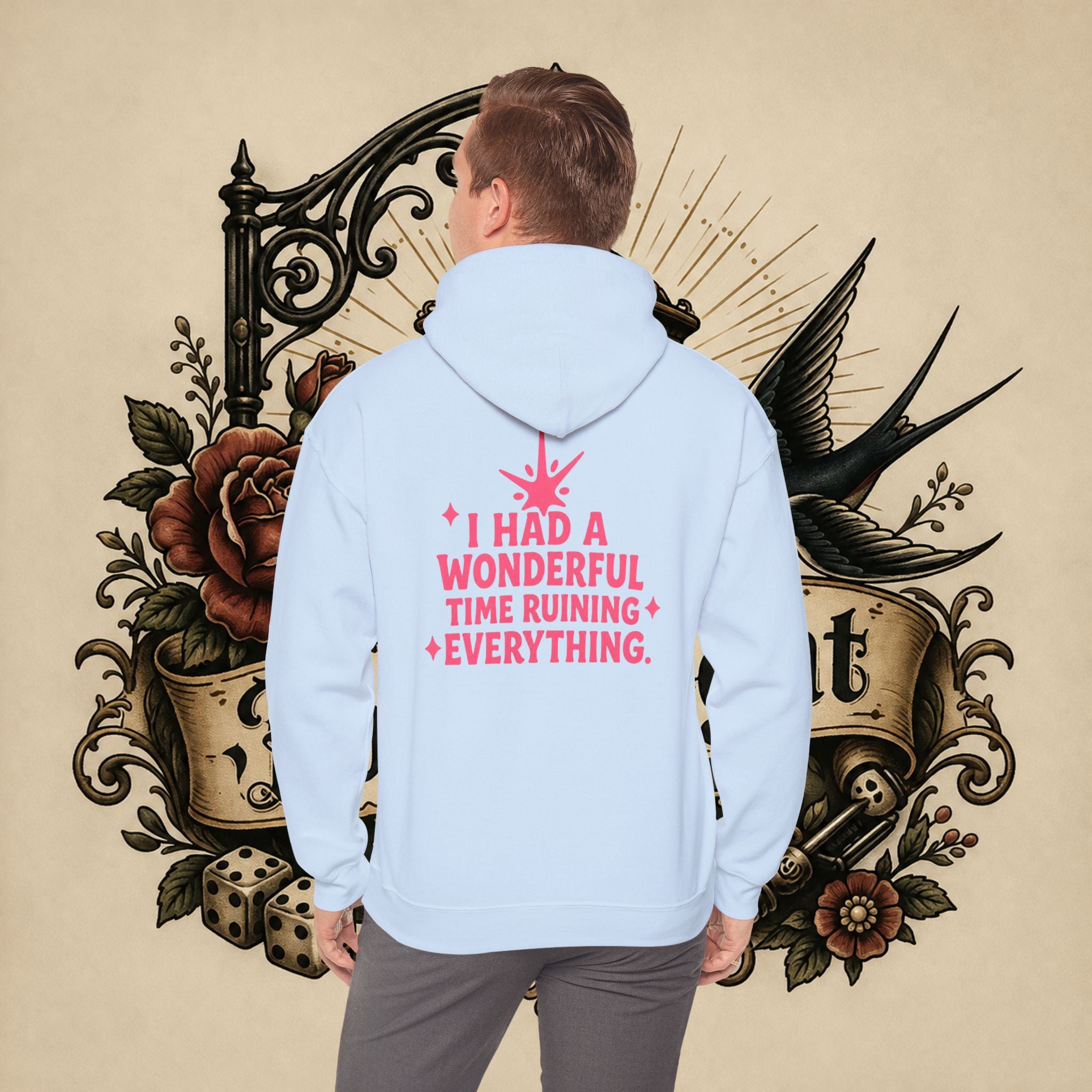 I Had a Wonderful Time Ruining Everything Hoodie Pullover