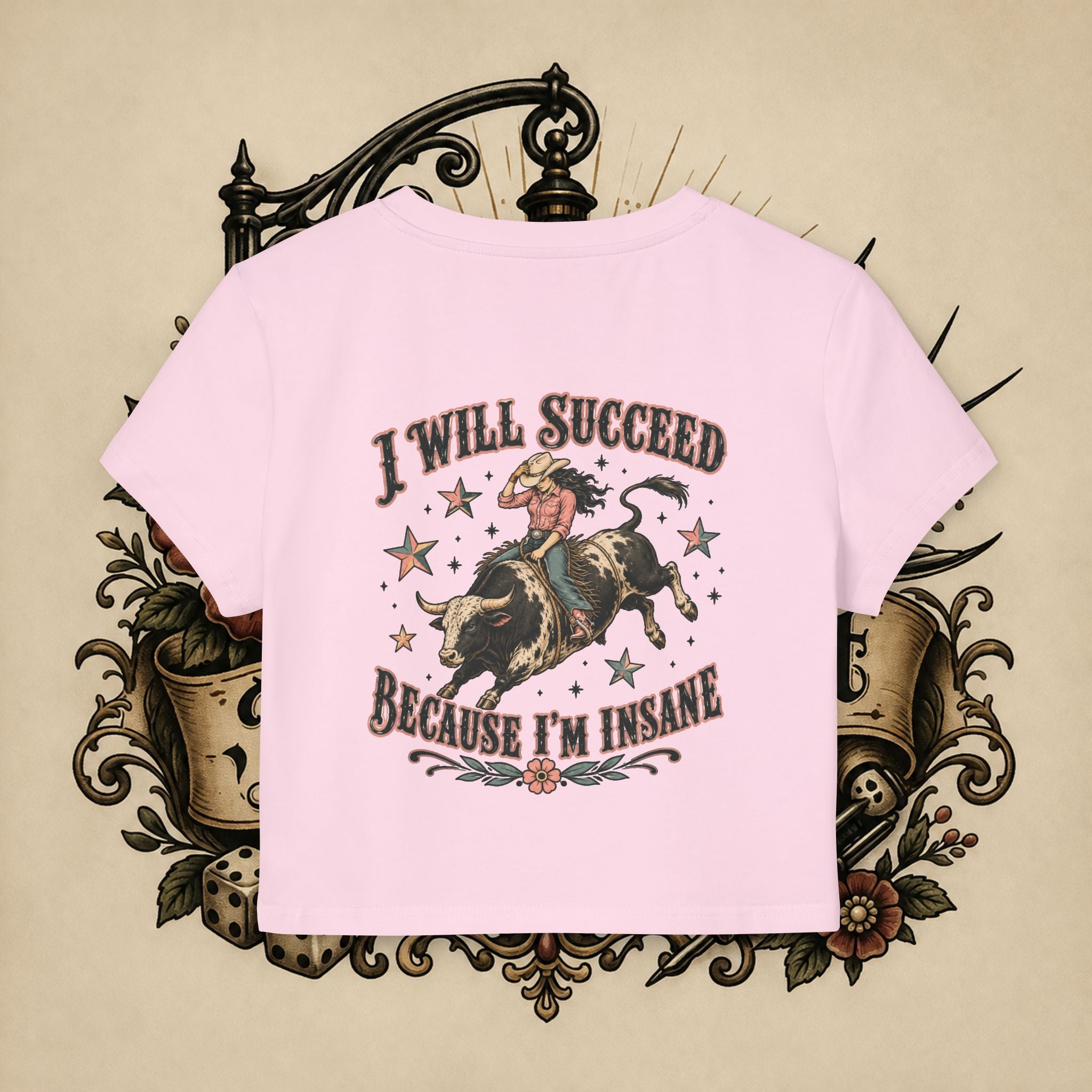 I Will Succeed Because I'm Insane baby tee | Bull Rider Western tattoo art