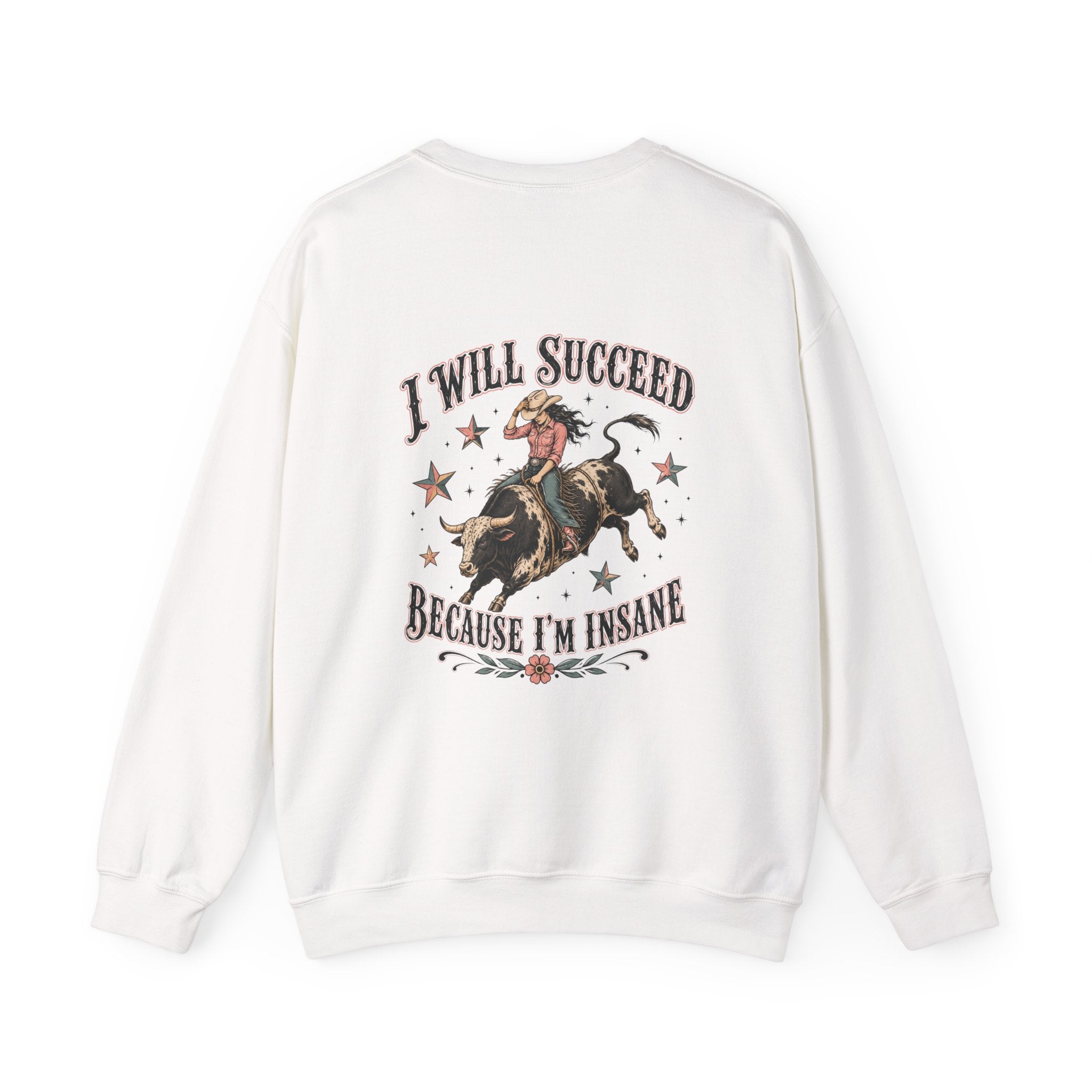 I Will Succeed Because I’m Insane Female Bull Rider Crewneck Sweatshirt