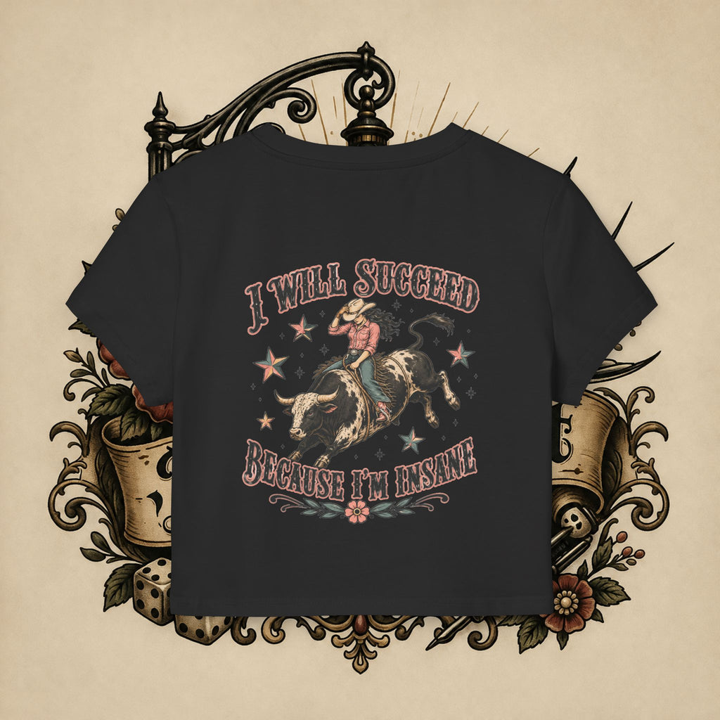 I Will Succeed Because I'm Insane baby tee | Bull Rider Western tattoo art