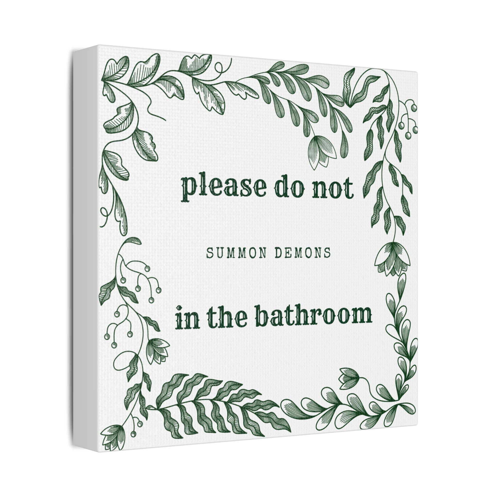 Bathroom Canvas Wall Art — "Please Do Not Summon Demons in the Bathroom" Botanical Print