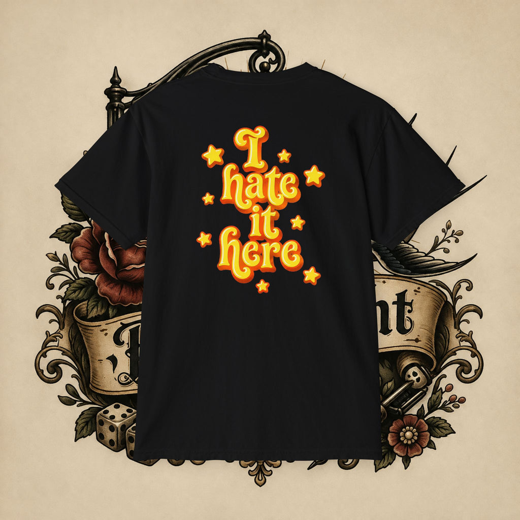 I Hate It Here T-Shirt | Pocket Tee with Retro Yellow Script & Stars