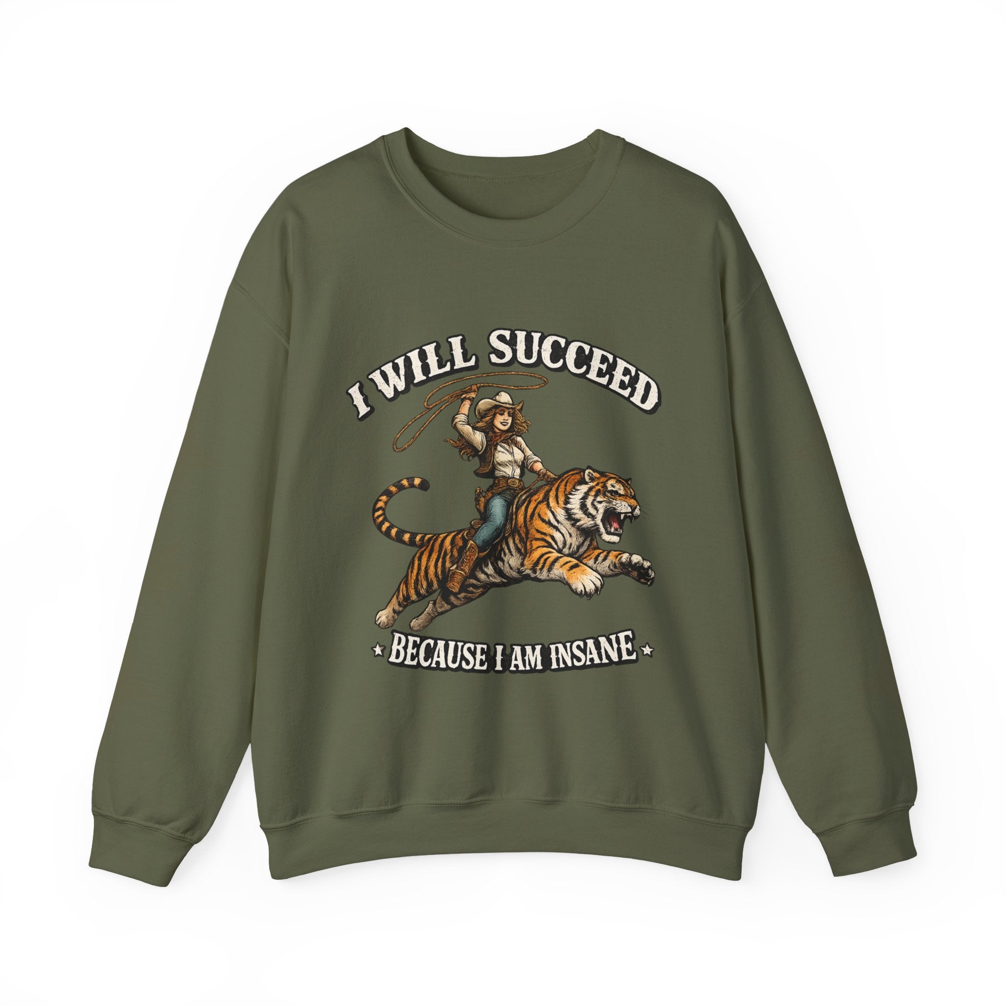 I Will Succeed "Because I Am Insane" Crewneck Sweatshirt — Vintage Tiger Rider Graphic