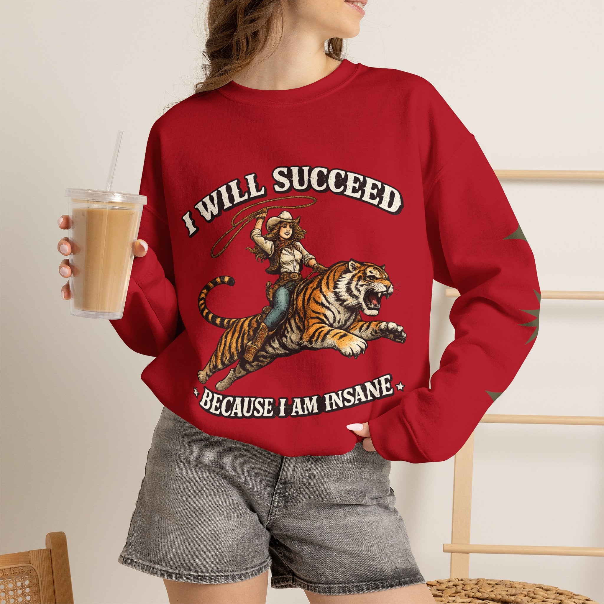 I Will Succeed "Because I Am Insane" Crewneck Sweatshirt — Vintage Tiger Rider Graphic