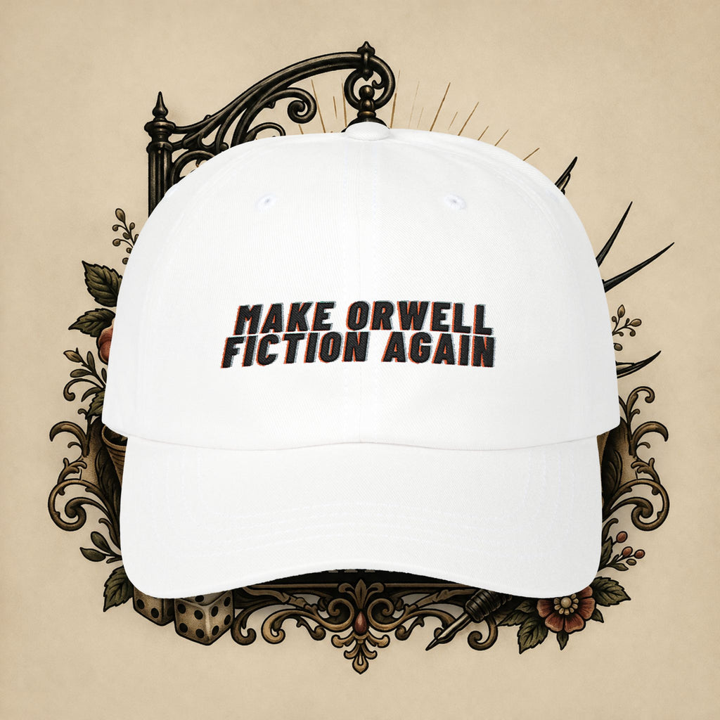 Make Orwell Fiction Again Dad Cap