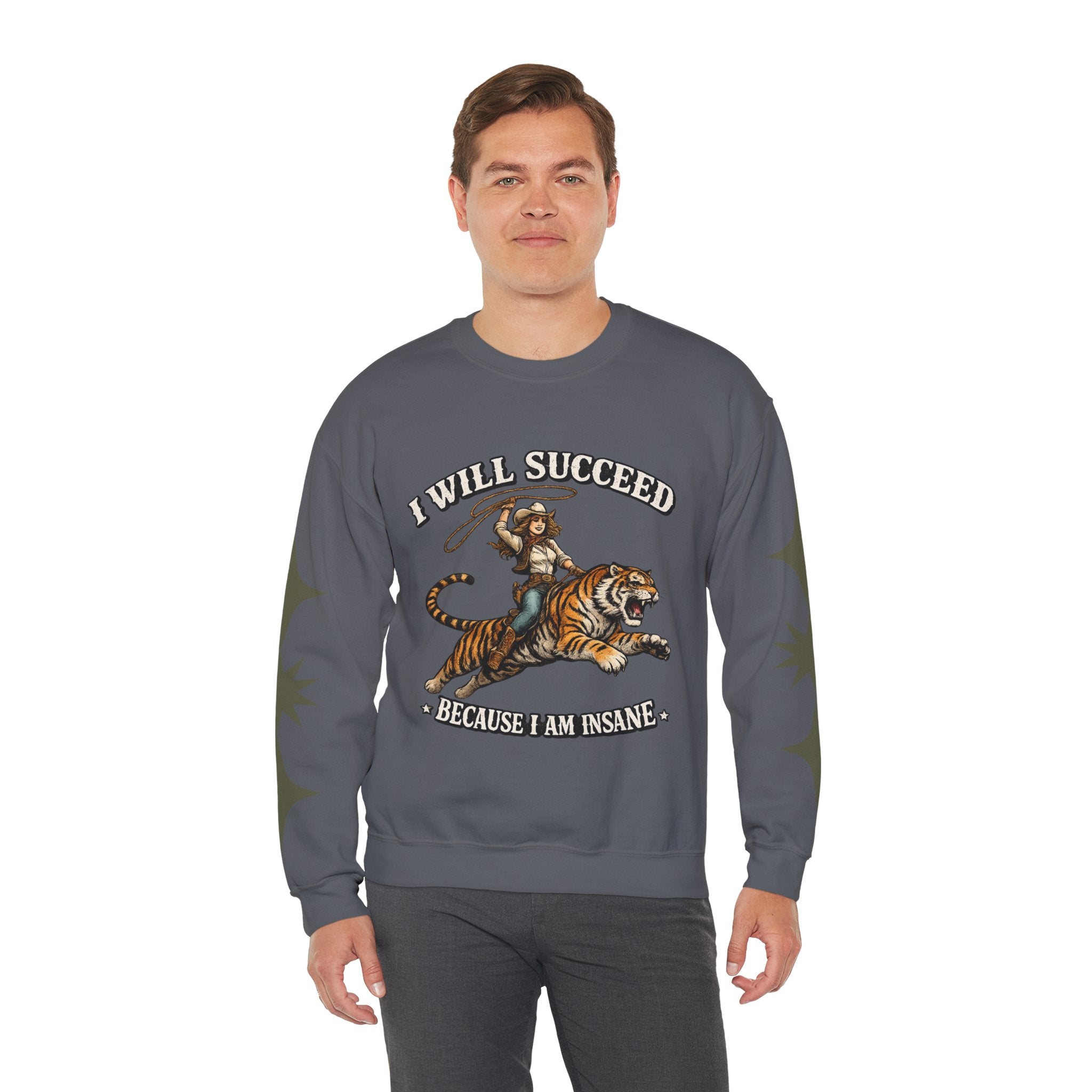 I Will Succeed "Because I Am Insane" Crewneck Sweatshirt — Vintage Tiger Rider Graphic