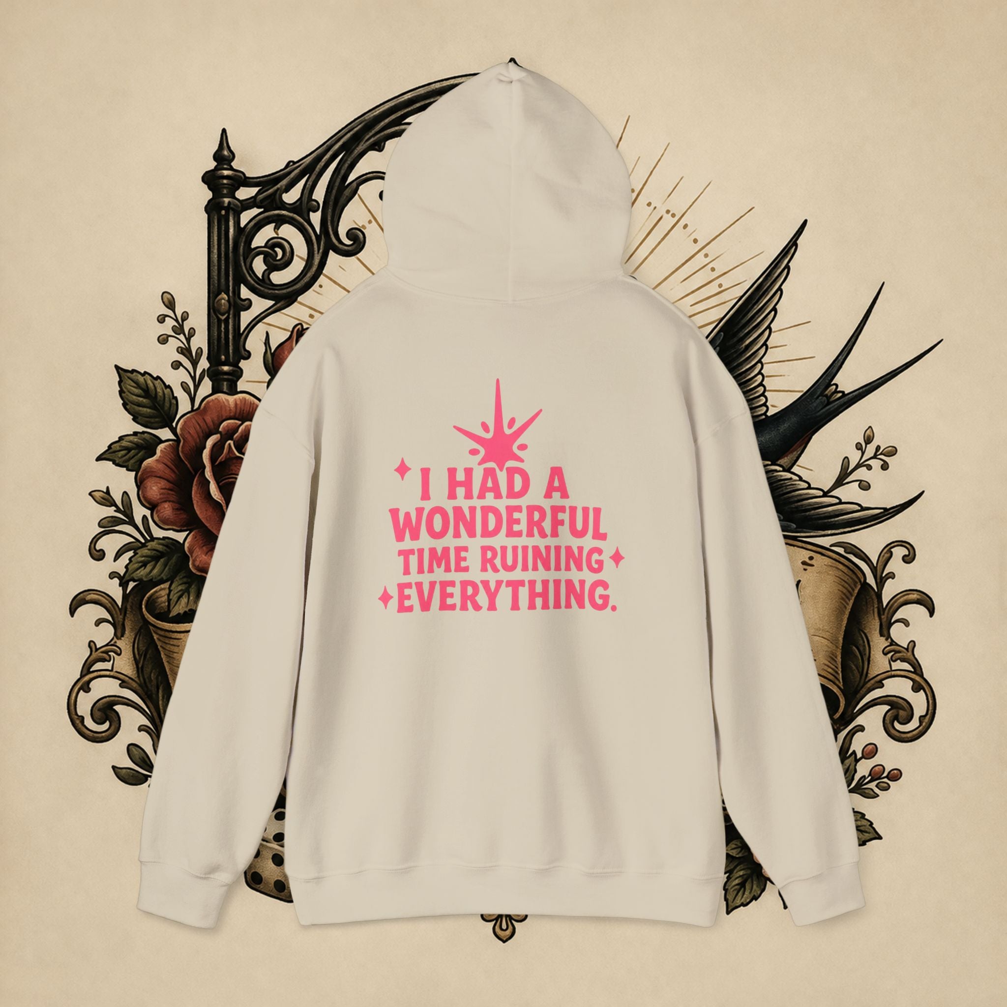 I Had a Wonderful Time Ruining Everything Hoodie Pullover