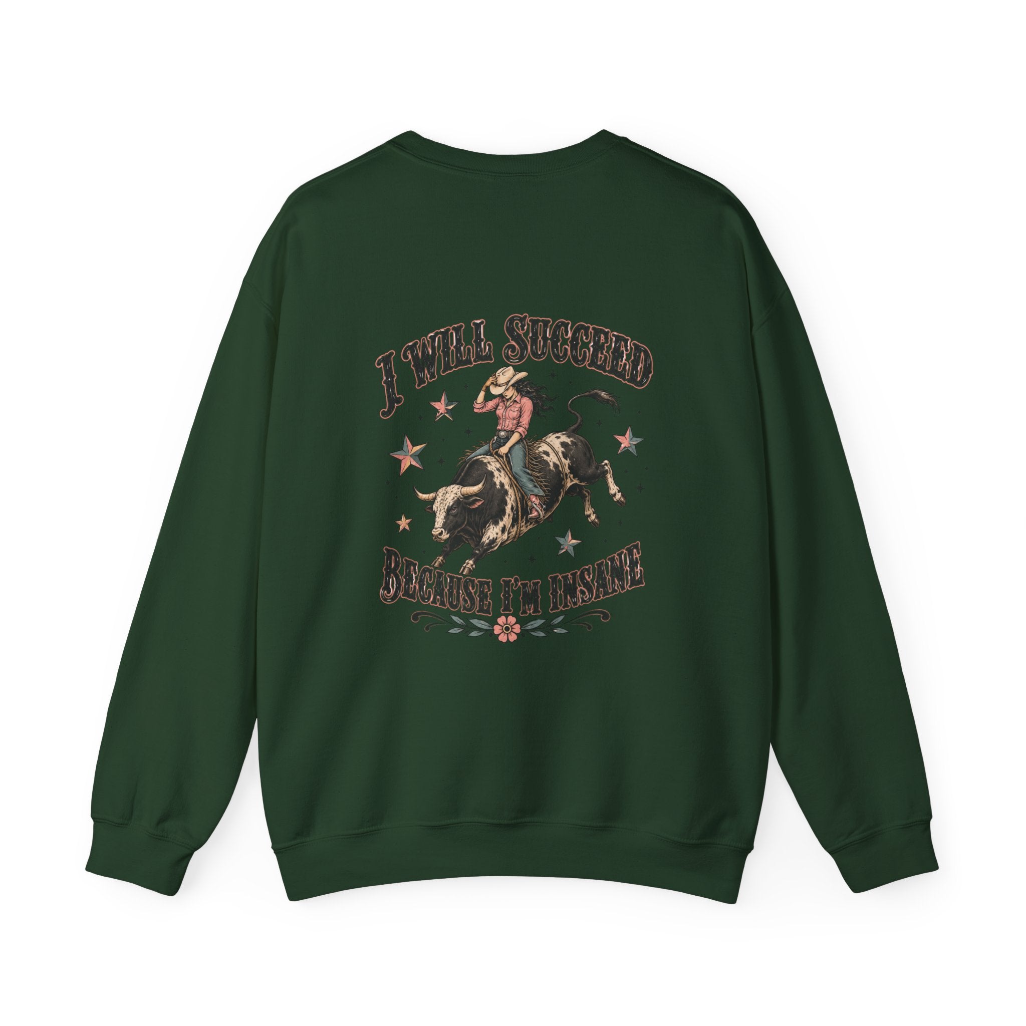 I Will Succeed Because I’m Insane Female Bull Rider Crewneck Sweatshirt