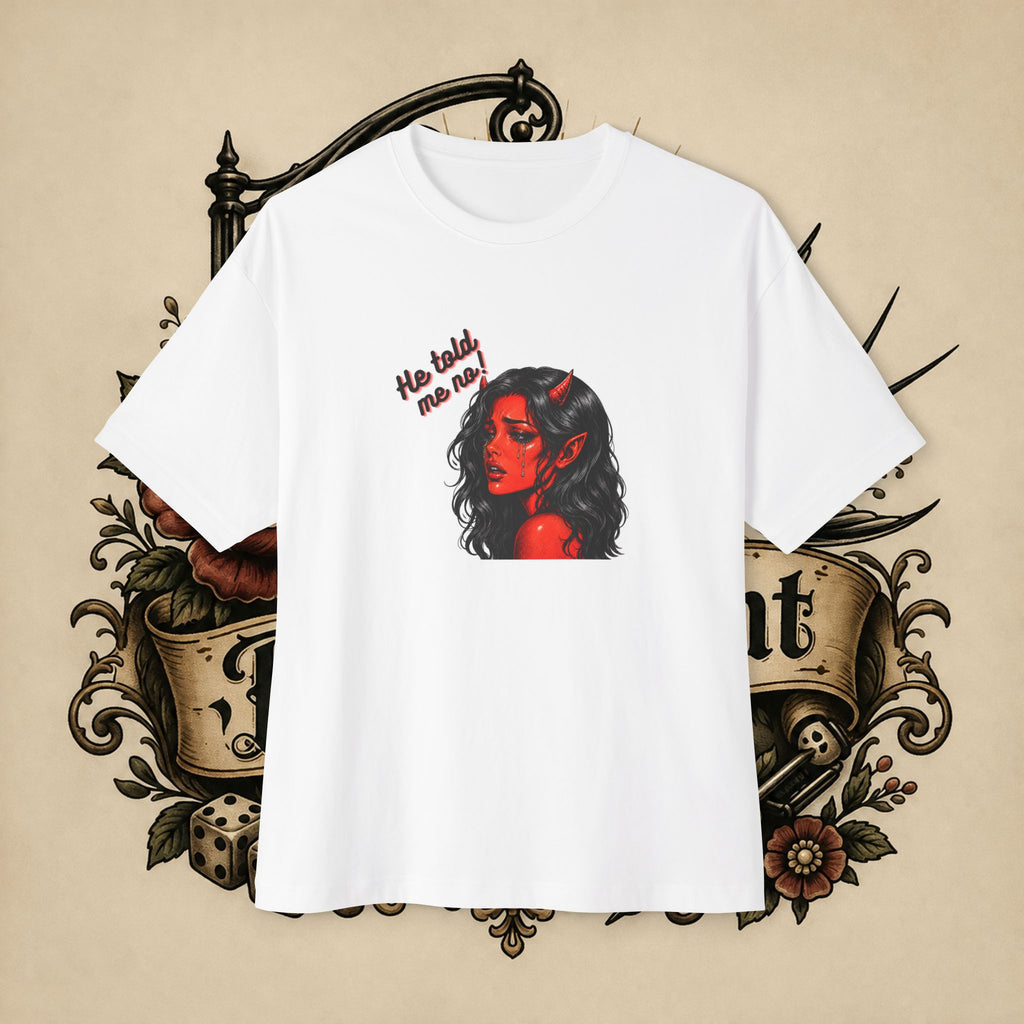 Devil Girl Graphic Tee — "He Told Me No" Oversized Boxy T-Shirt