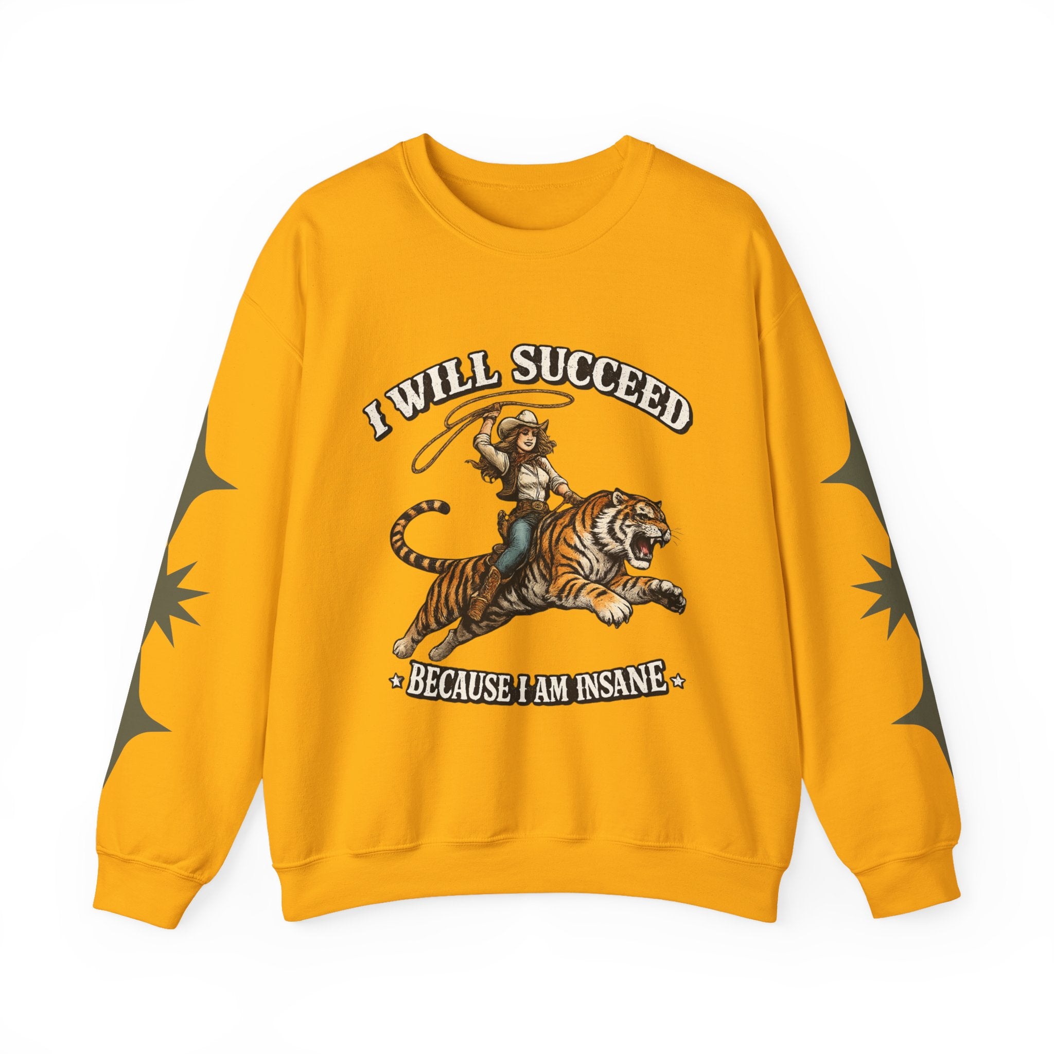 I Will Succeed "Because I Am Insane" Crewneck Sweatshirt — Vintage Tiger Rider Graphic