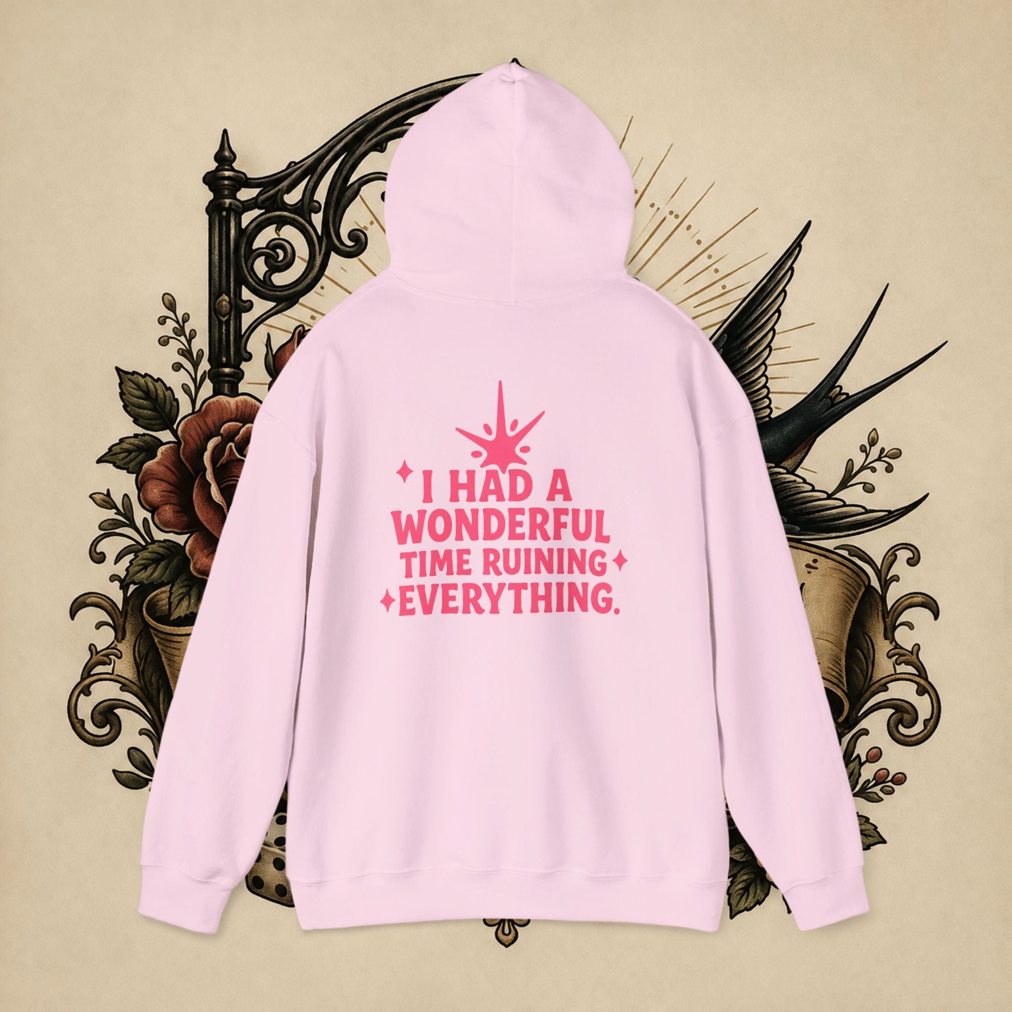 I Had a Wonderful Time Ruining Everything Hoodie Pullover