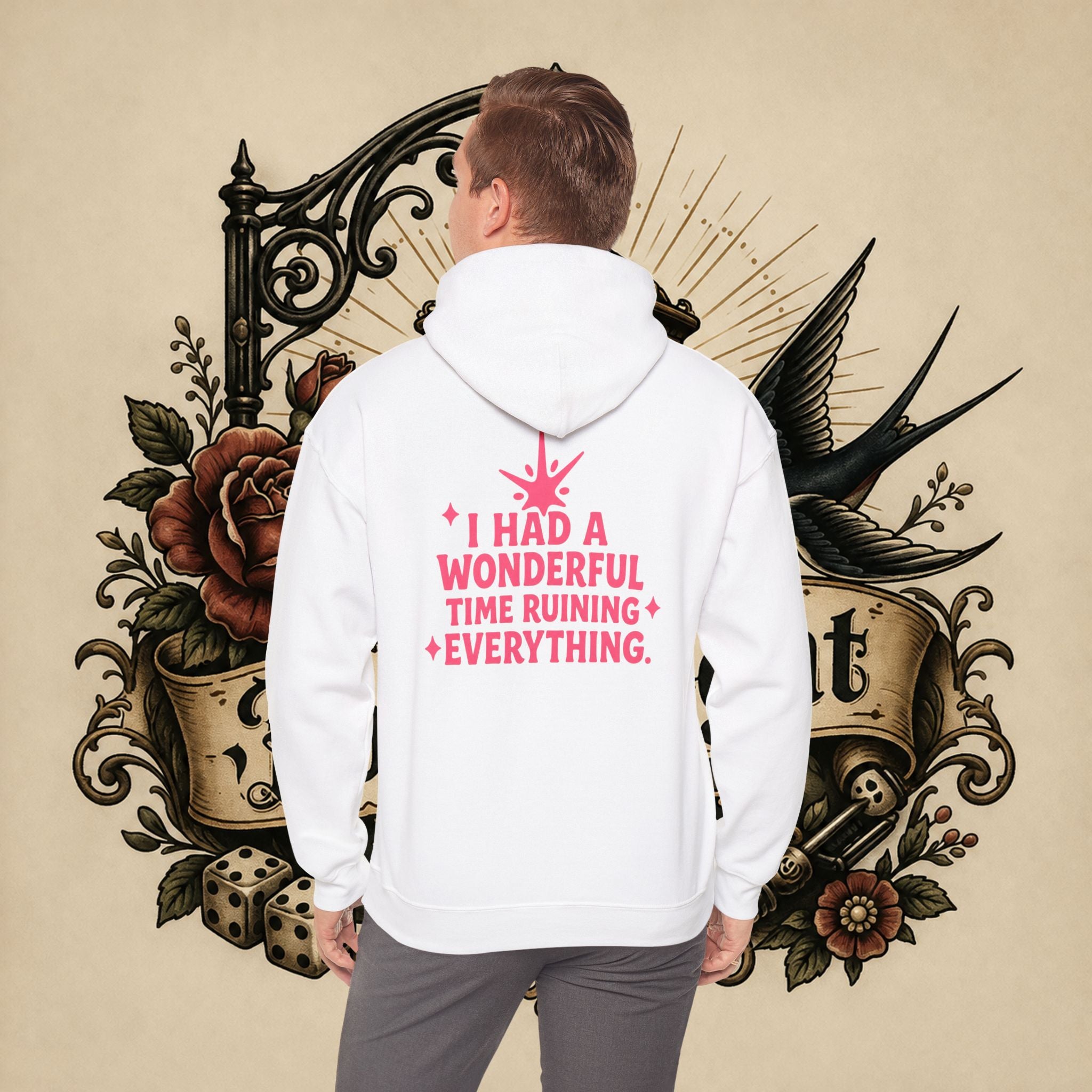 I Had a Wonderful Time Ruining Everything Hoodie Pullover