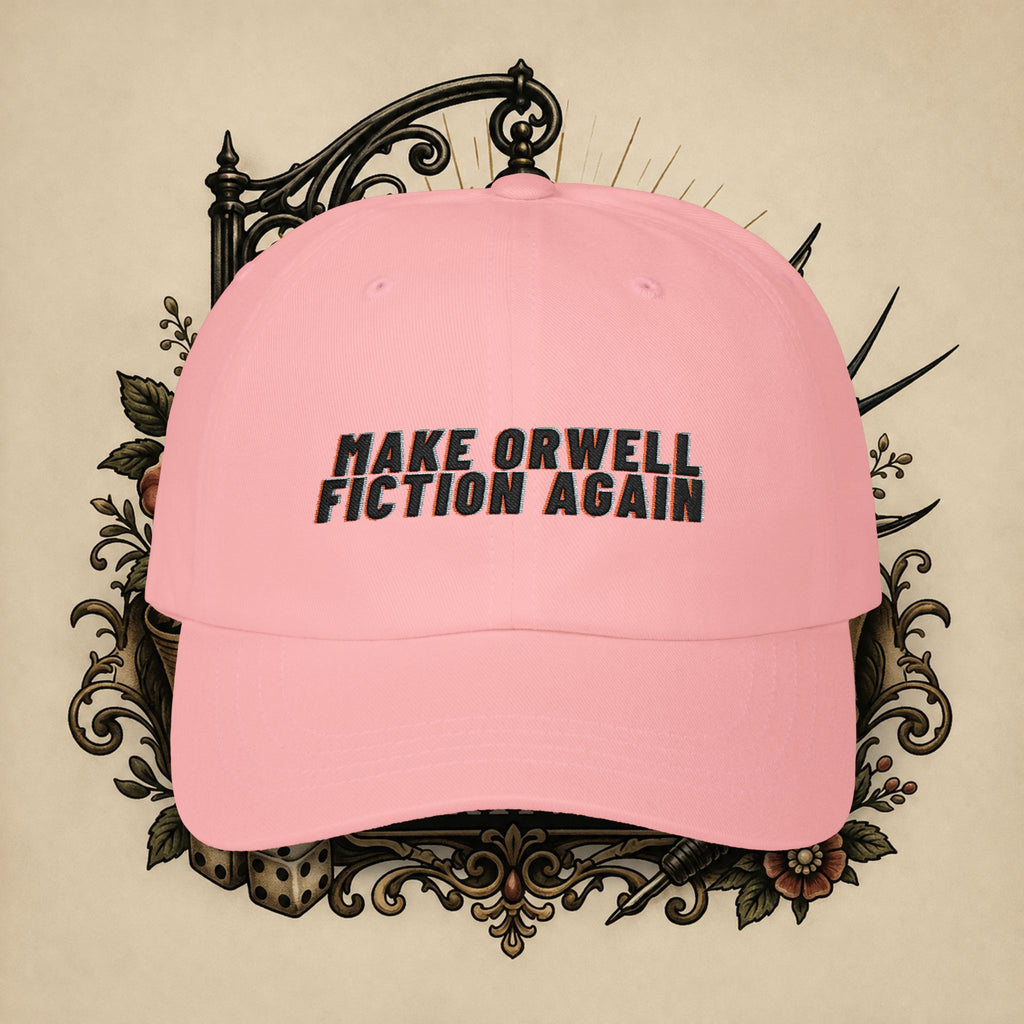 Make Orwell Fiction Again Dad Cap