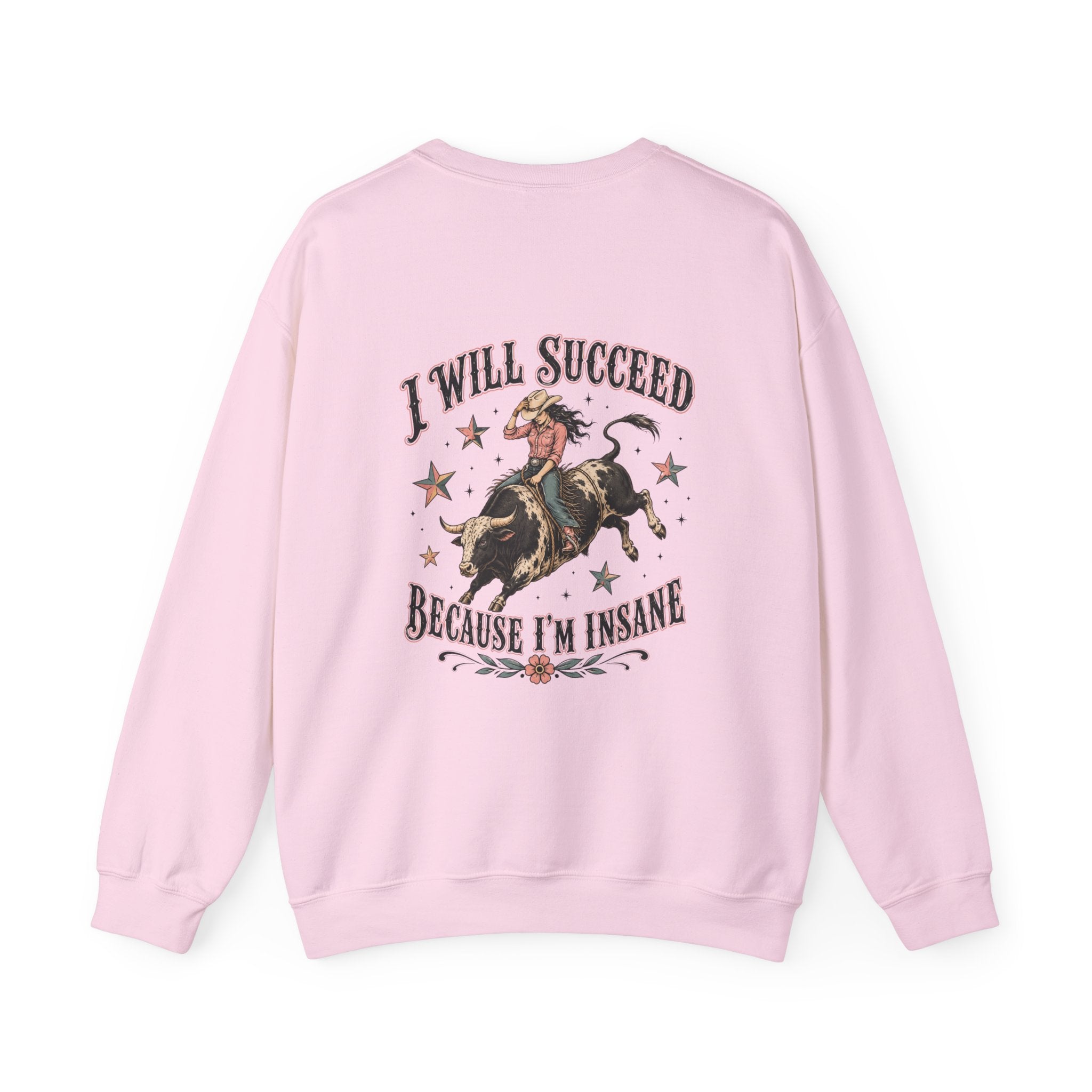 I Will Succeed Because I’m Insane Female Bull Rider Crewneck Sweatshirt