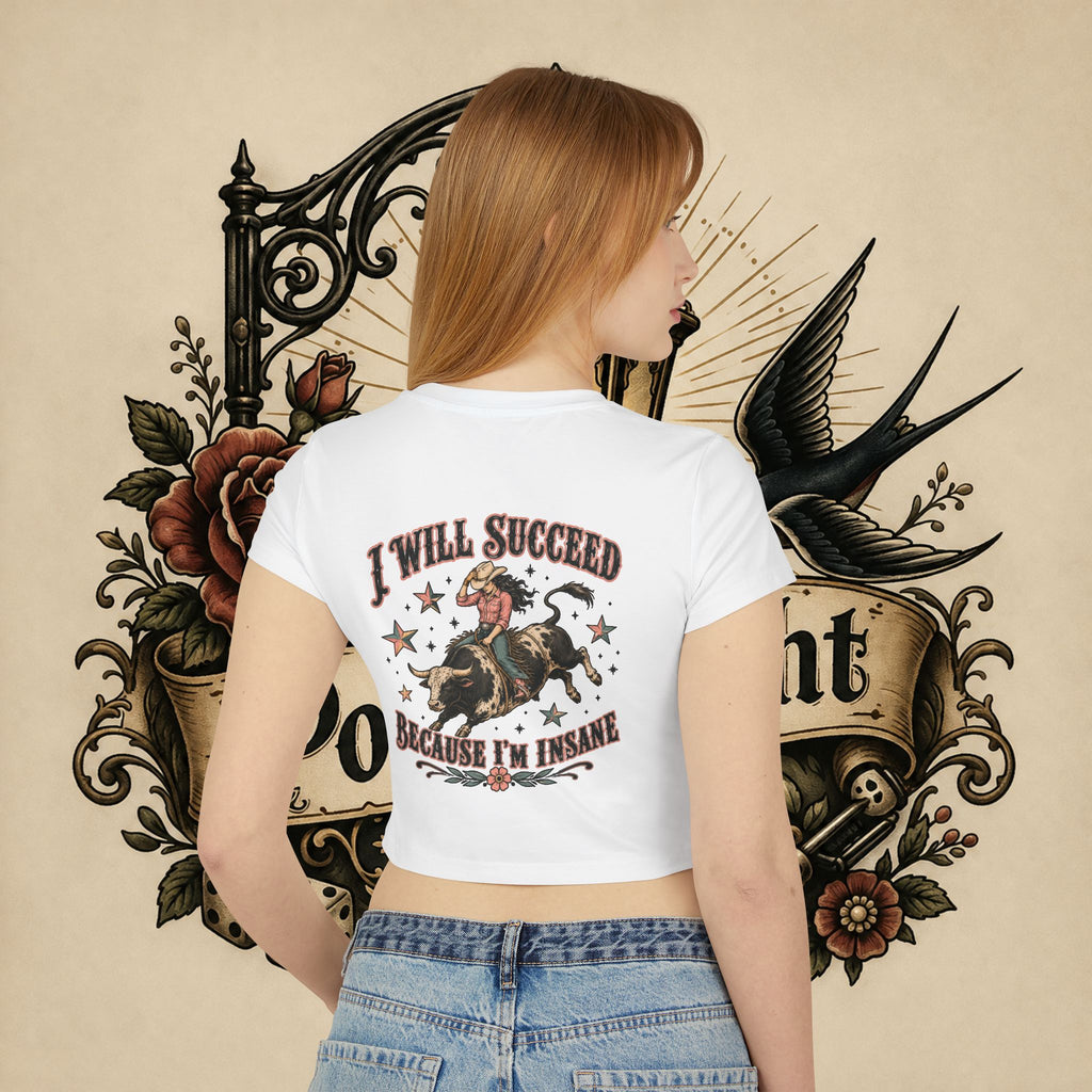 I Will Succeed Because I'm Insane baby tee | Bull Rider Western tattoo art