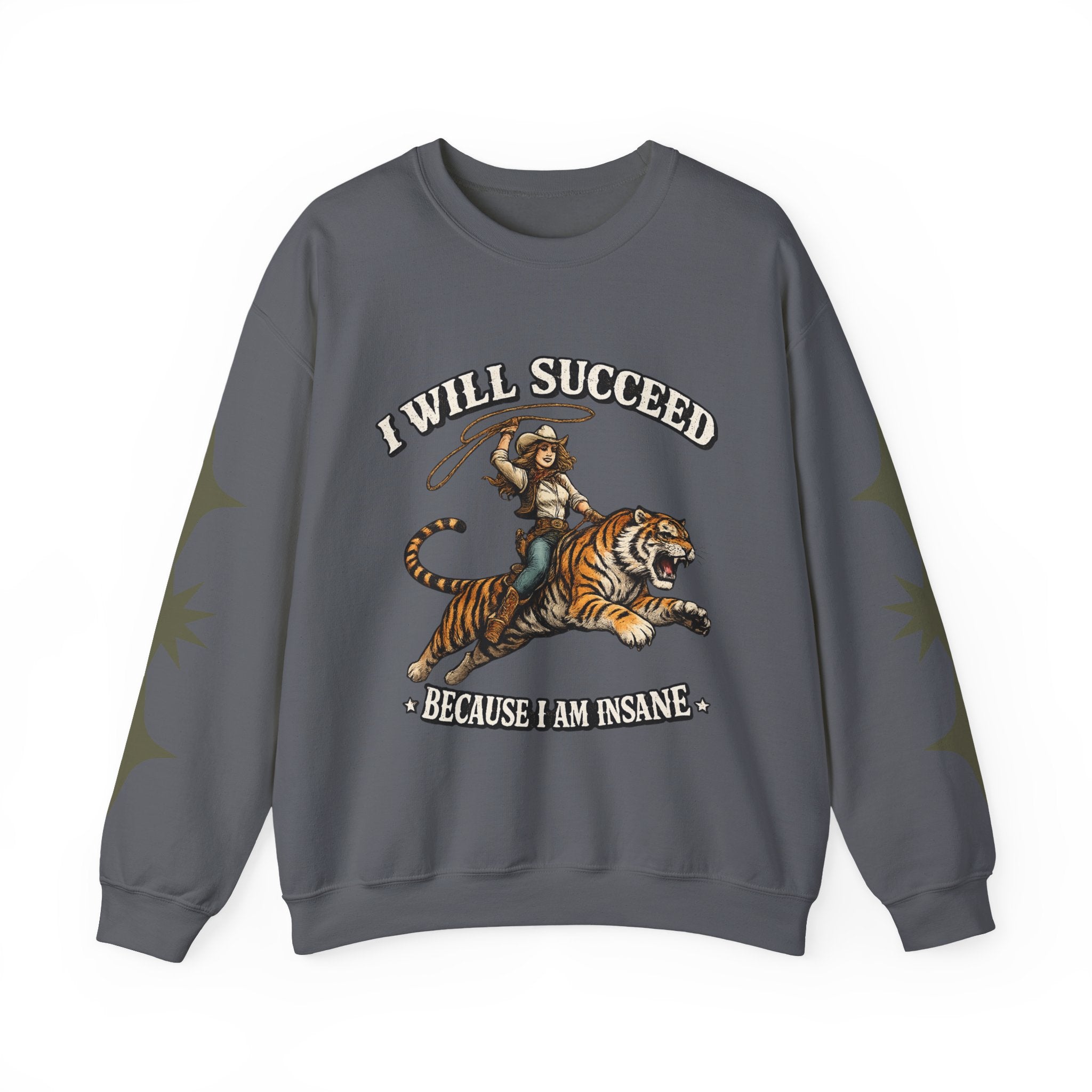 I Will Succeed "Because I Am Insane" Crewneck Sweatshirt — Vintage Tiger Rider Graphic