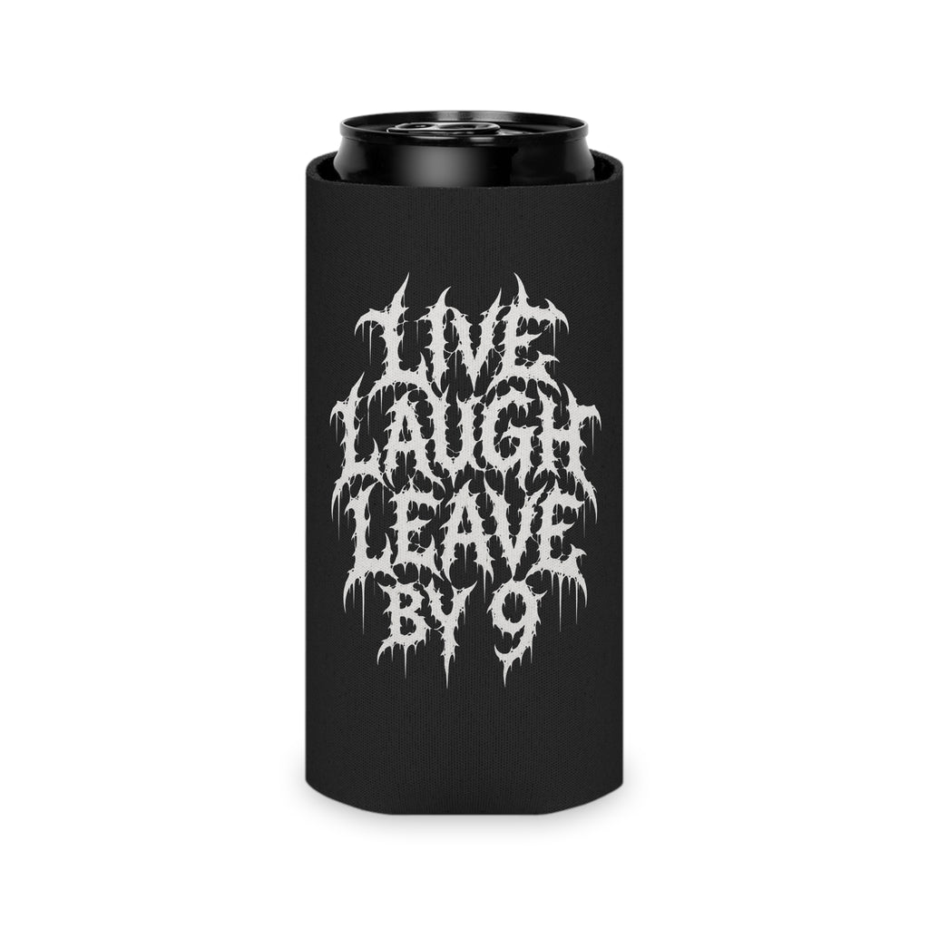 Can Cooler — 'Live Laugh Leave By 9' Gothic Drip Design
