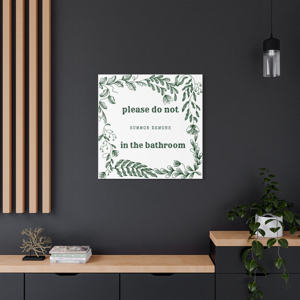 Bathroom Canvas Wall Art — "Please Do Not Summon Demons in the Bathroom" Botanical Print