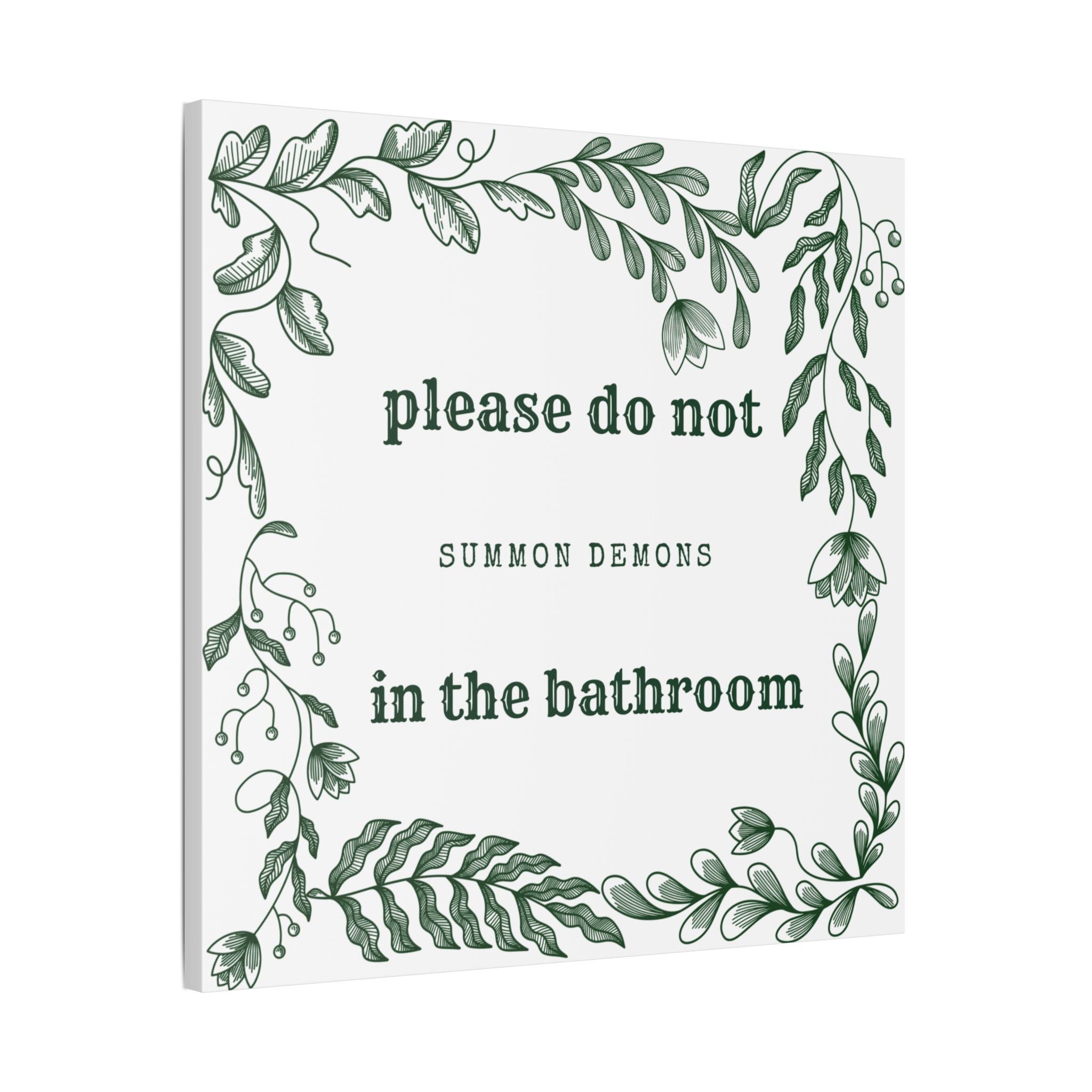 Bathroom Canvas Wall Art — "Please Do Not Summon Demons in the Bathroom" Botanical Print