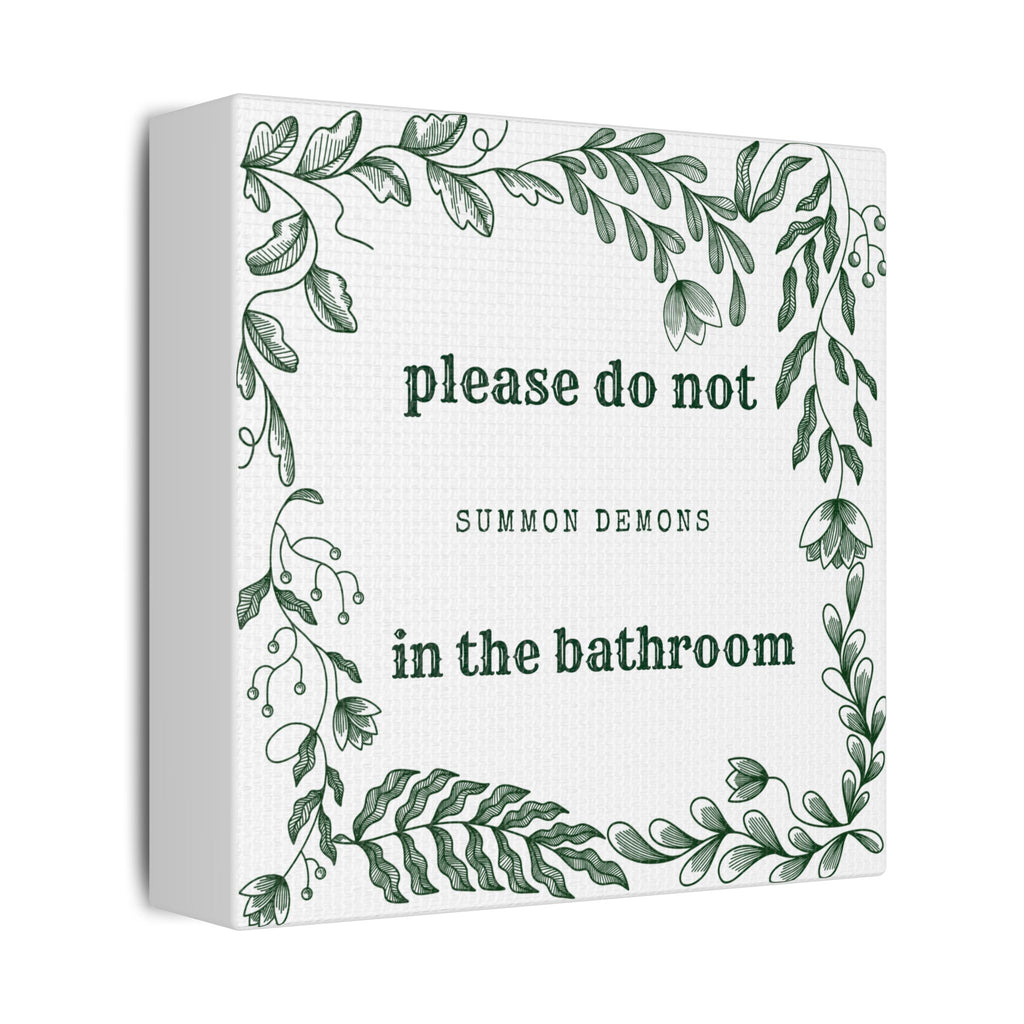 Bathroom Canvas Wall Art — "Please Do Not Summon Demons in the Bathroom" Botanical Print