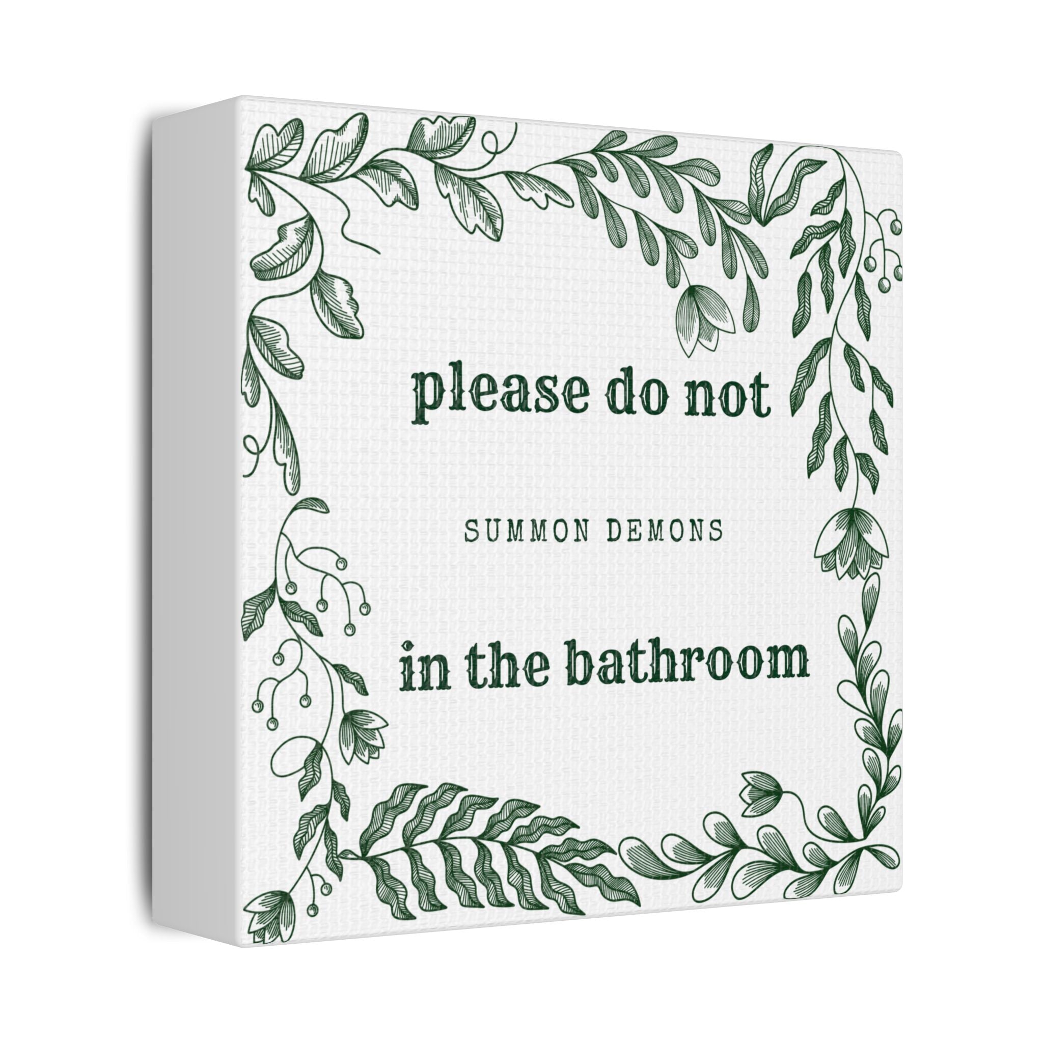 Bathroom Canvas Wall Art — "Please Do Not Summon Demons in the Bathroom" Botanical Print