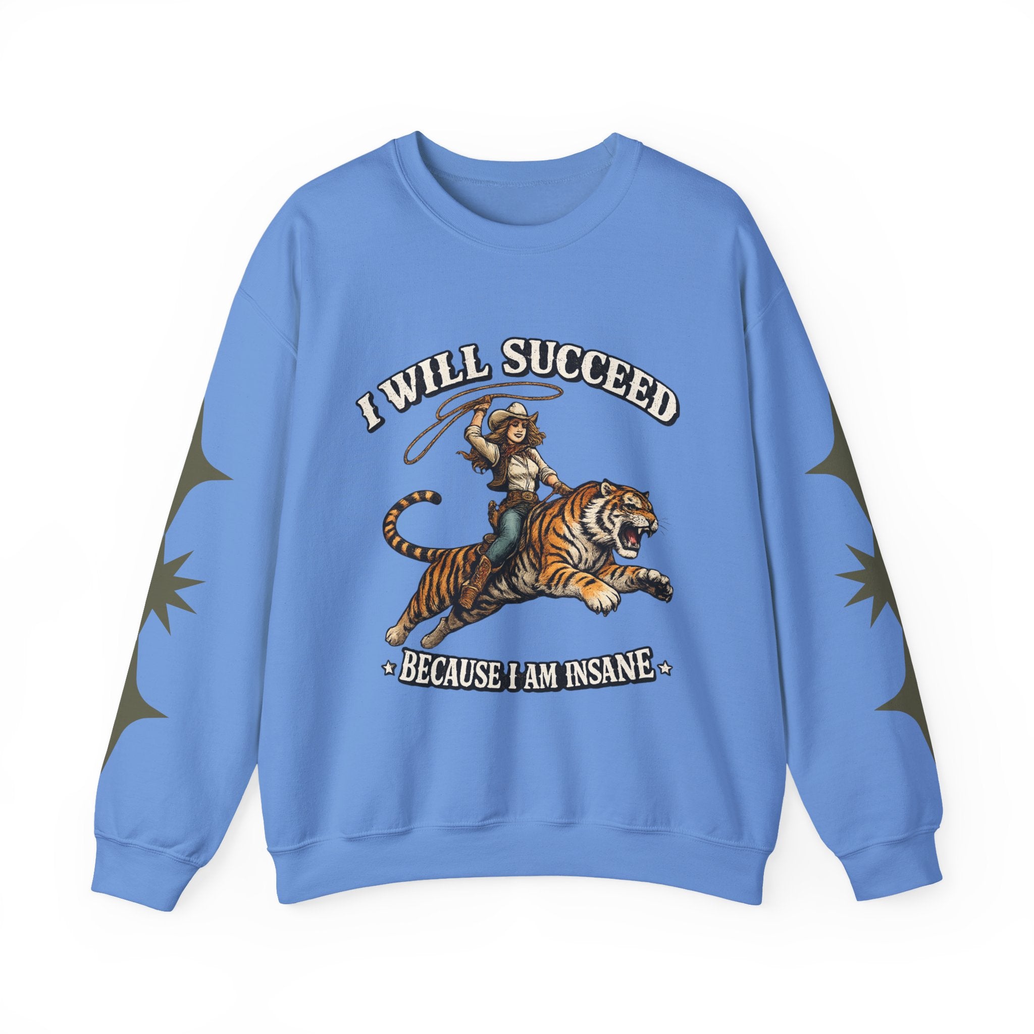 I Will Succeed "Because I Am Insane" Crewneck Sweatshirt — Vintage Tiger Rider Graphic