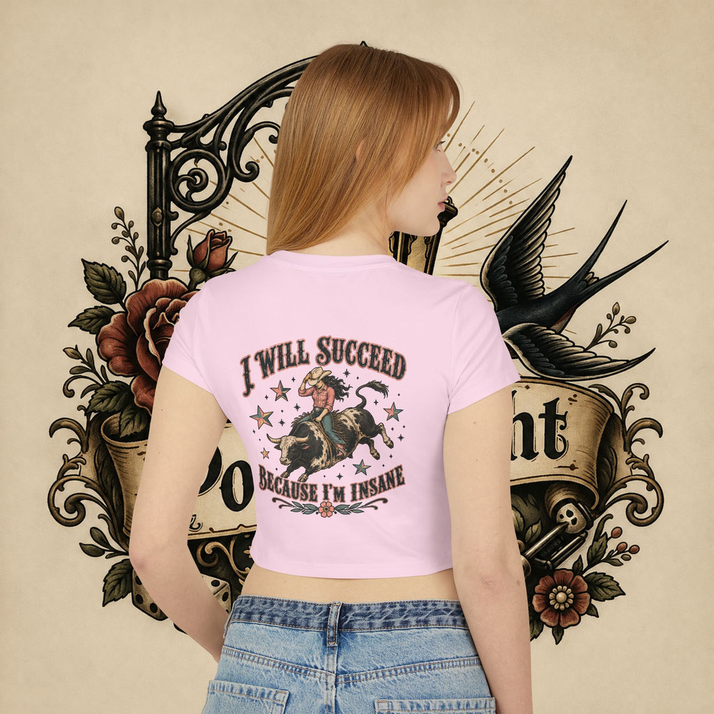 I Will Succeed Because I'm Insane baby tee | Bull Rider Western tattoo art