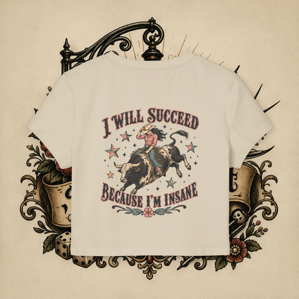 I Will Succeed Because I'm Insane baby tee | Bull Rider Western tattoo art