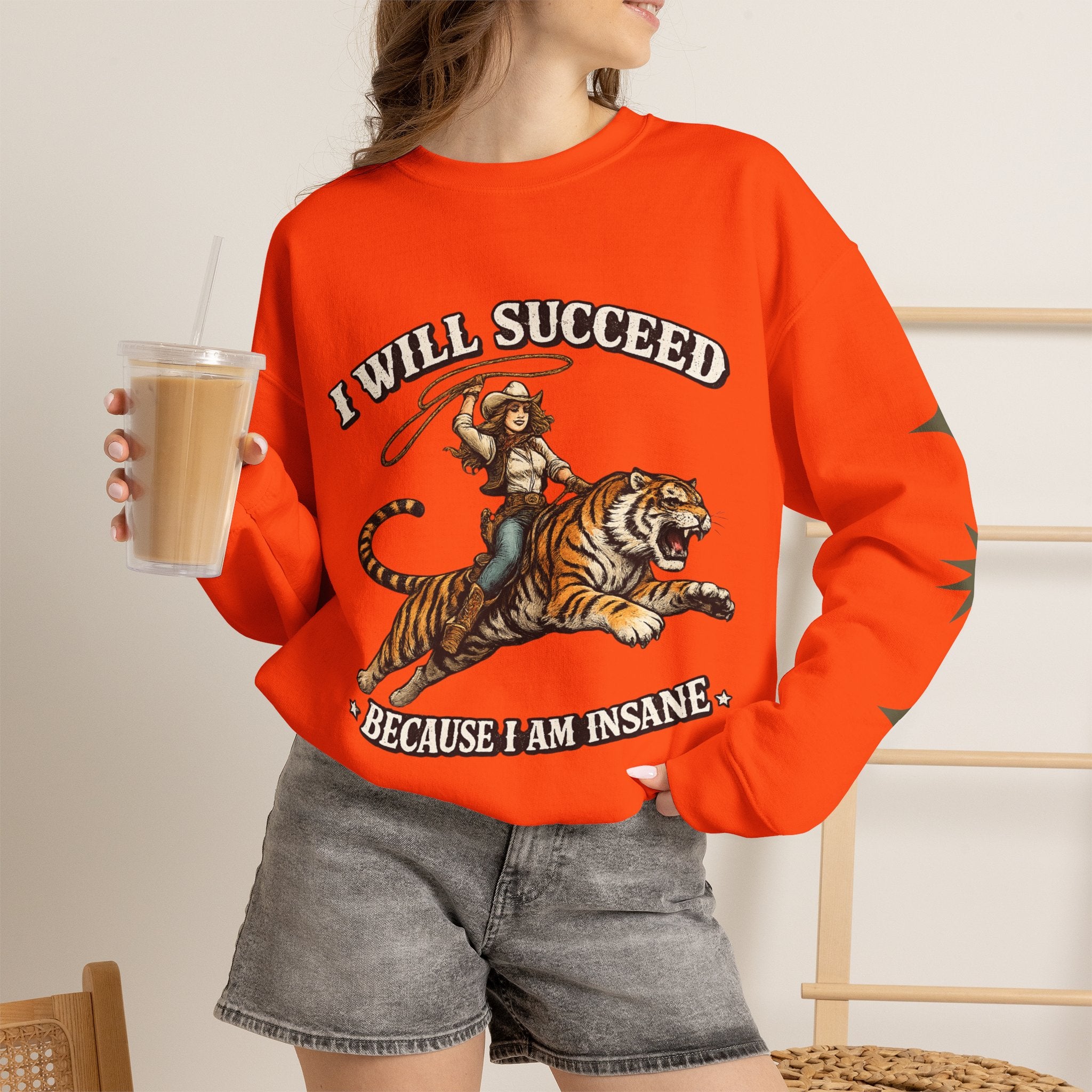 I Will Succeed "Because I Am Insane" Crewneck Sweatshirt — Vintage Tiger Rider Graphic