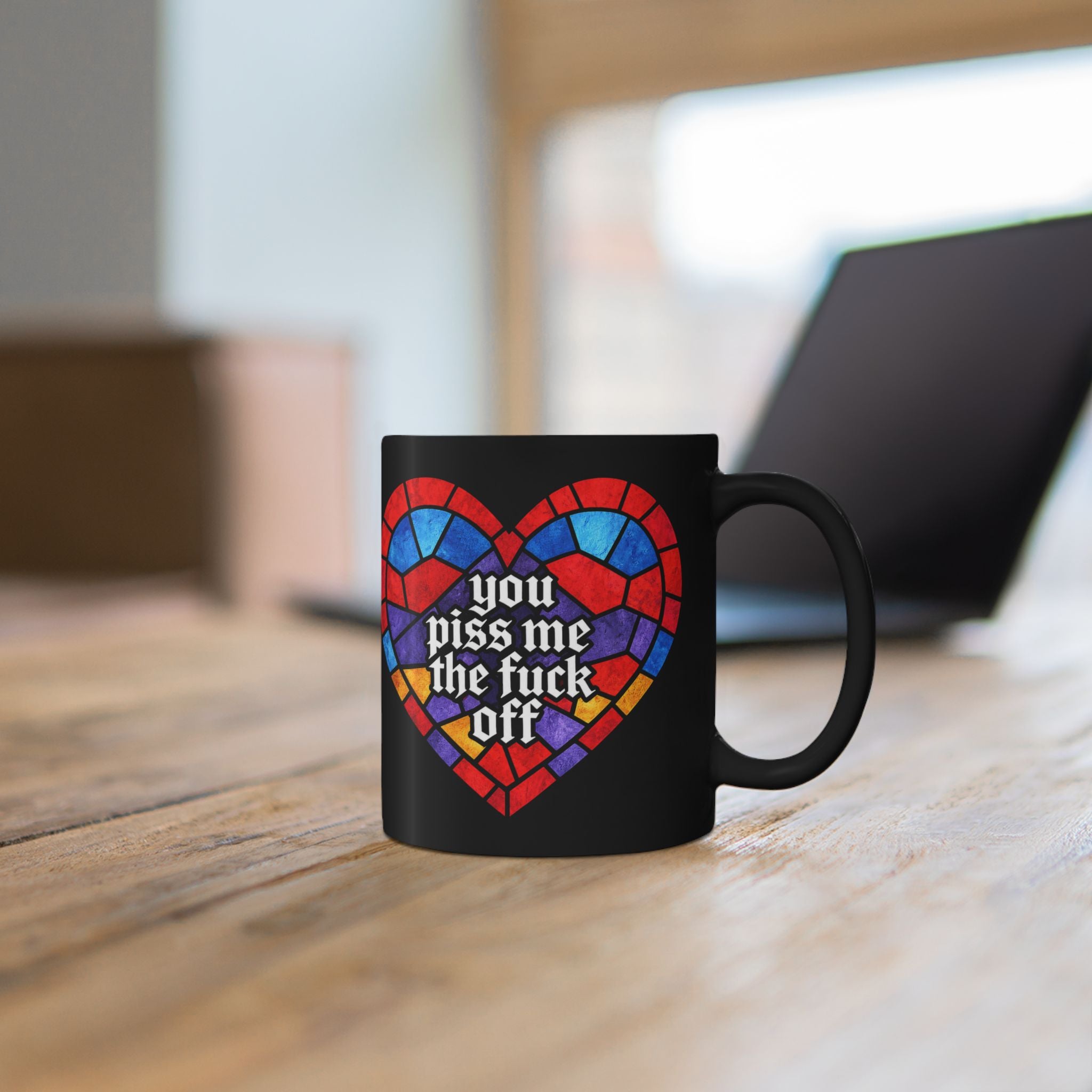 Black Mug — Stained Glass Heart "You Piss Me The F Off" Novelty Coffee Cup