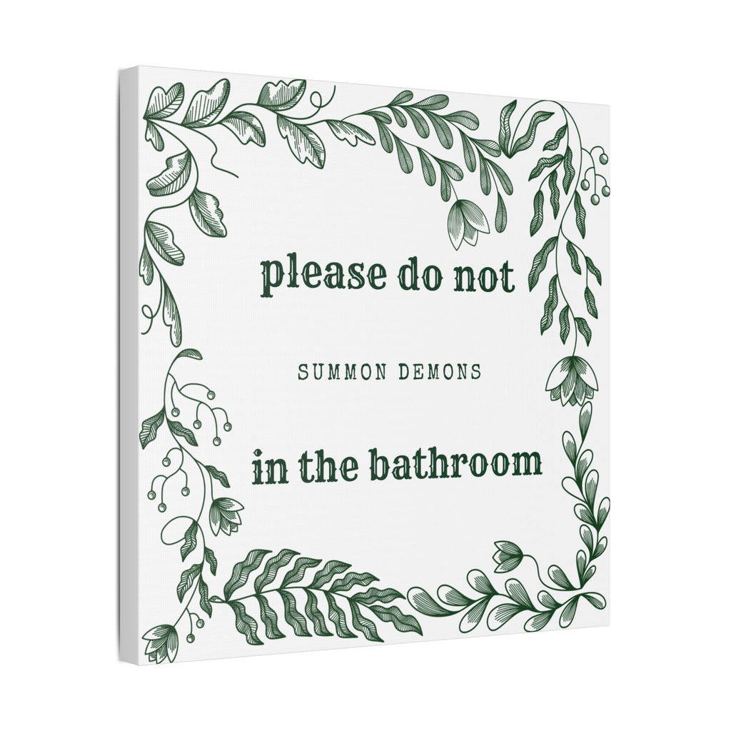 Bathroom Canvas Wall Art — "Please Do Not Summon Demons in the Bathroom" Botanical Print