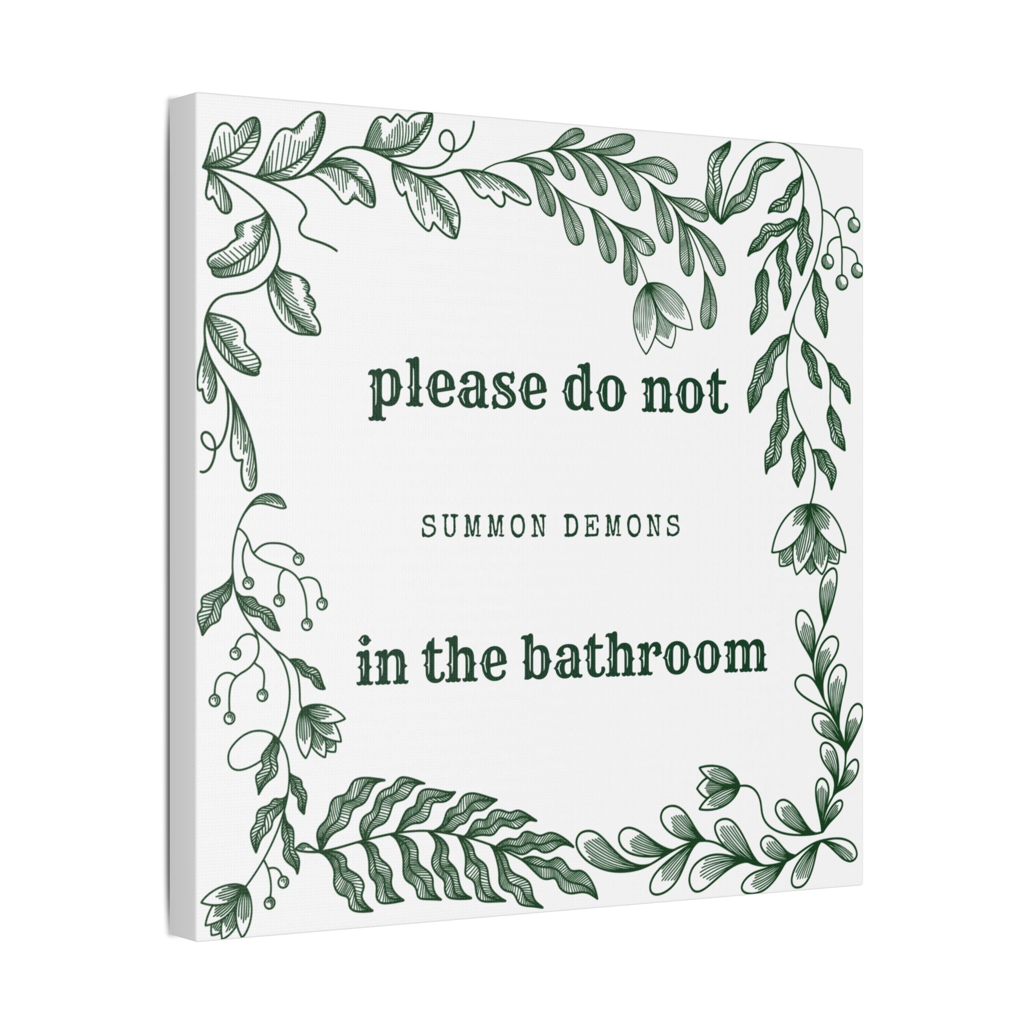 Bathroom Canvas Wall Art — "Please Do Not Summon Demons in the Bathroom" Botanical Print