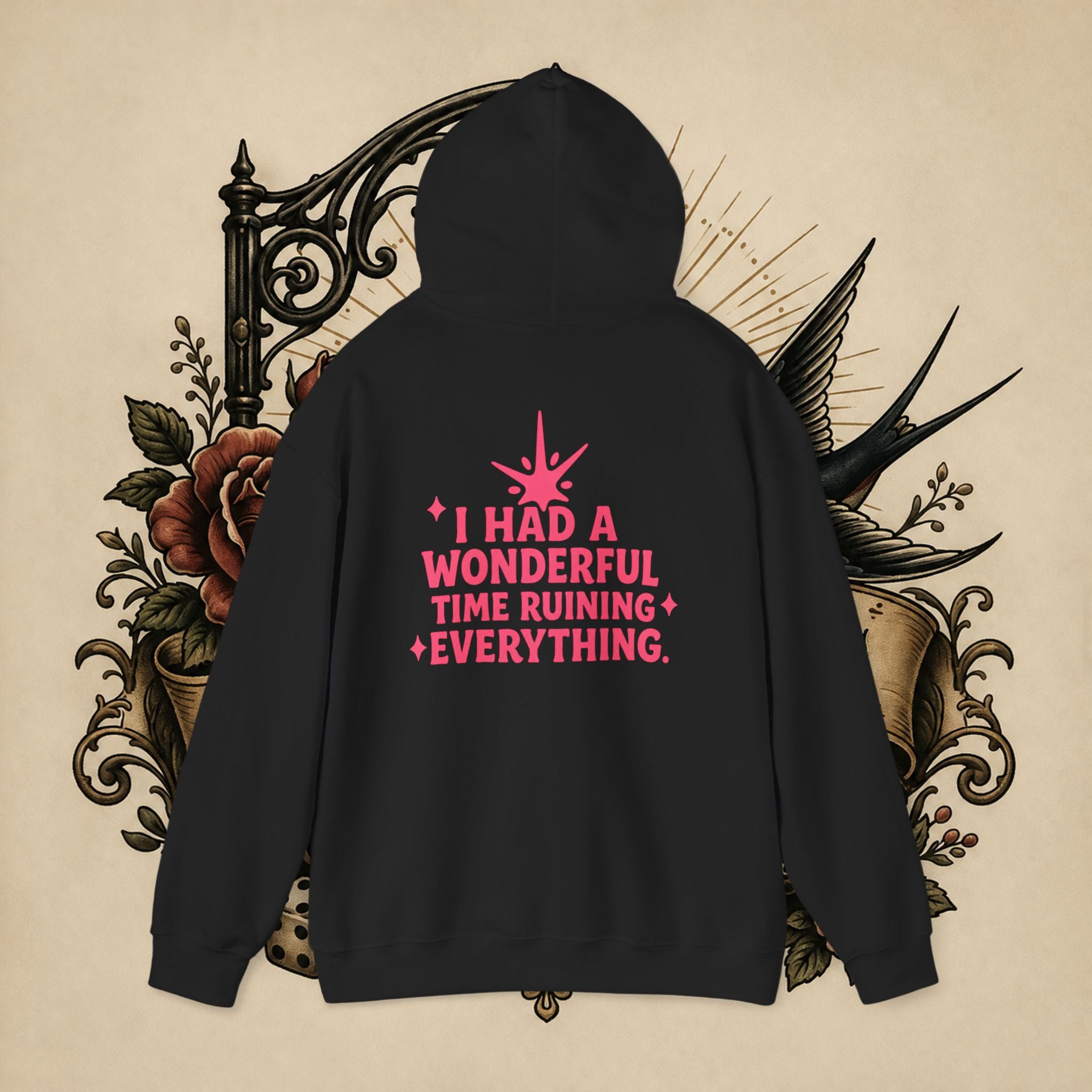I Had a Wonderful Time Ruining Everything Hoodie Pullover