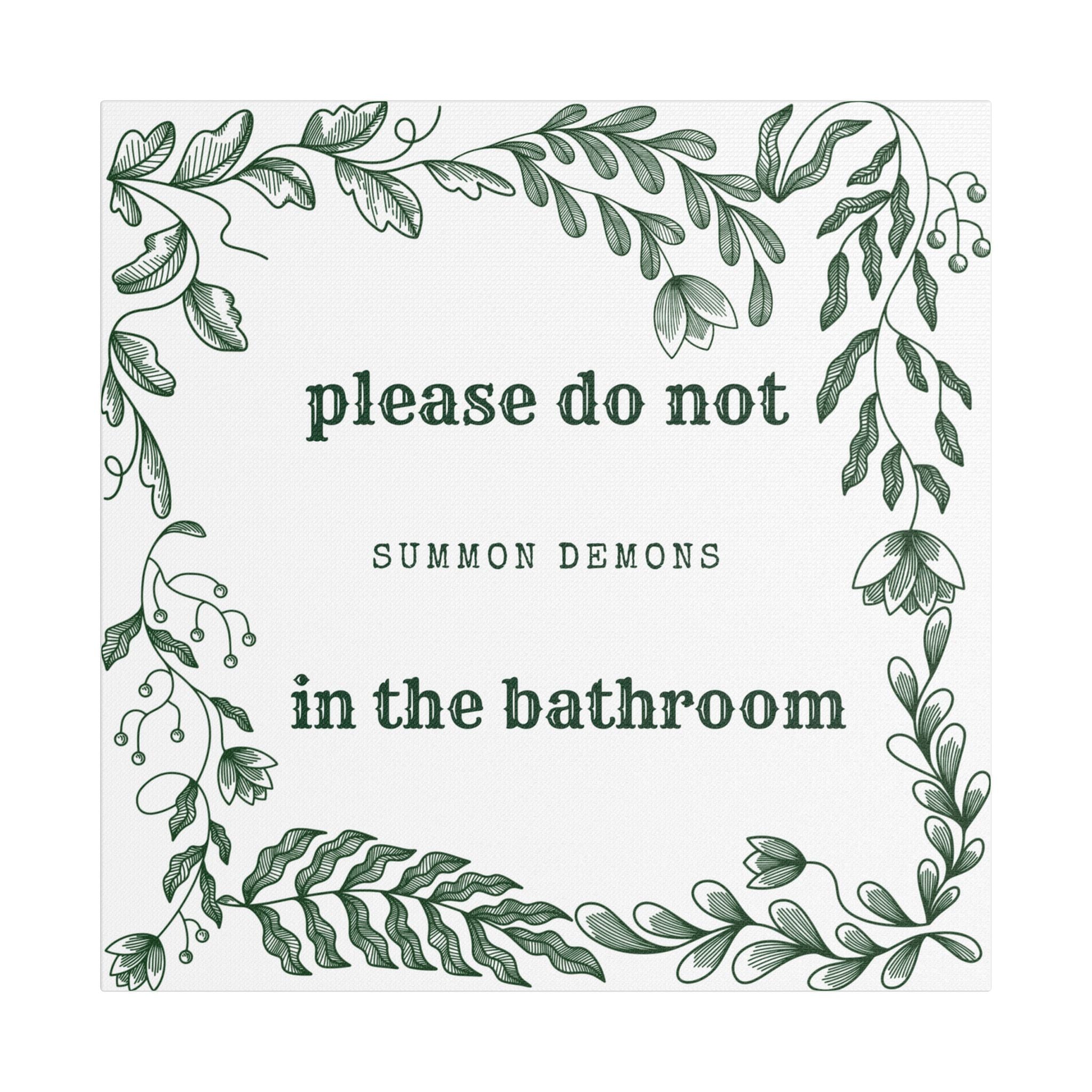 Bathroom Canvas Wall Art — "Please Do Not Summon Demons in the Bathroom" Botanical Print