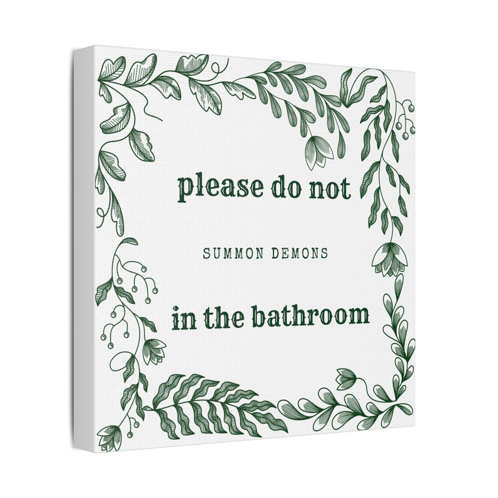 Bathroom Canvas Wall Art — "Please Do Not Summon Demons in the Bathroom" Botanical Print