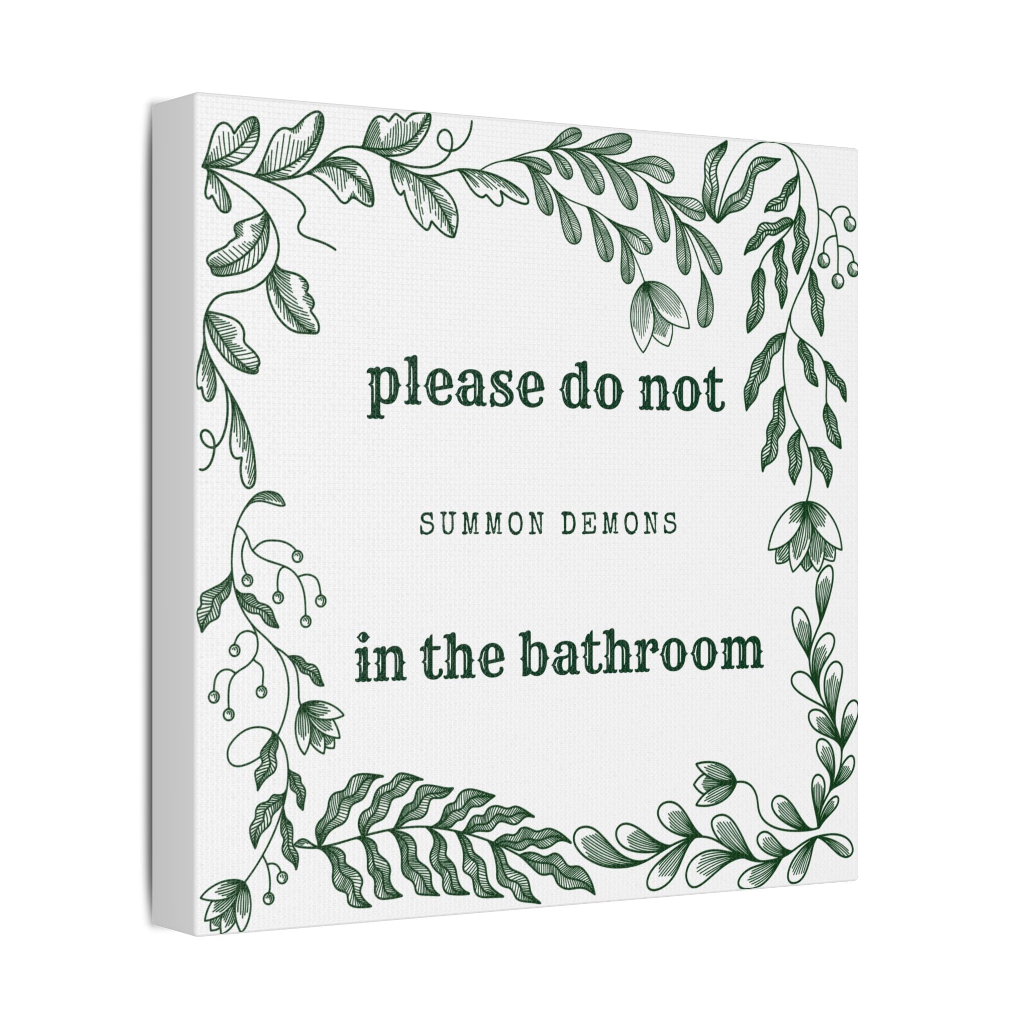 Bathroom Canvas Wall Art — "Please Do Not Summon Demons in the Bathroom" Botanical Print
