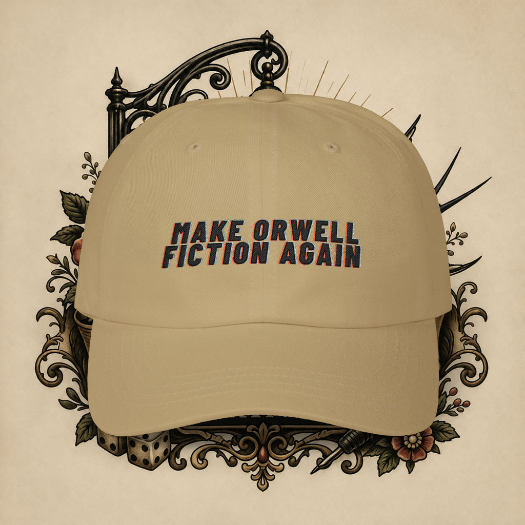 Make Orwell Fiction Again Dad Cap
