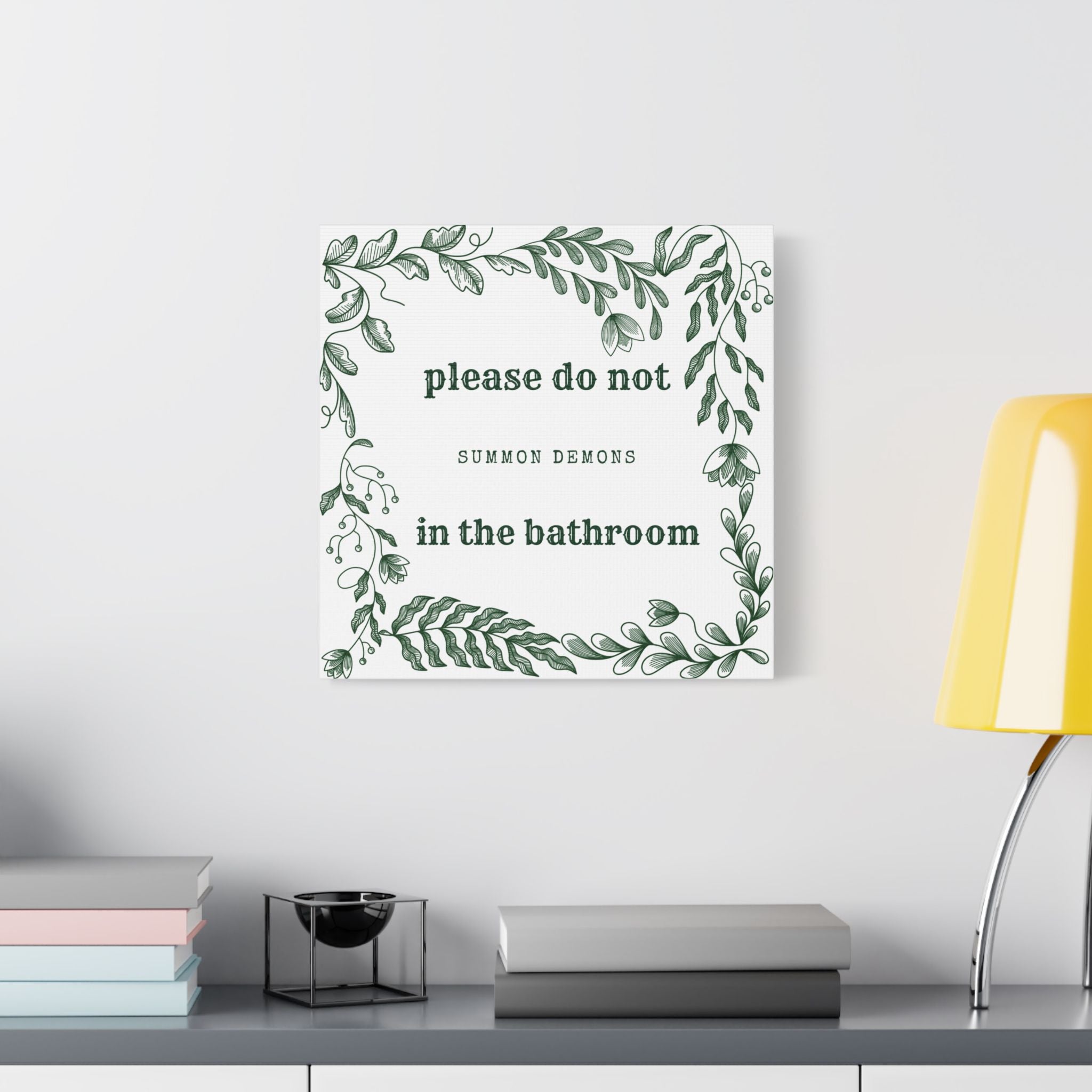 Bathroom Canvas Wall Art — "Please Do Not Summon Demons in the Bathroom" Botanical Print