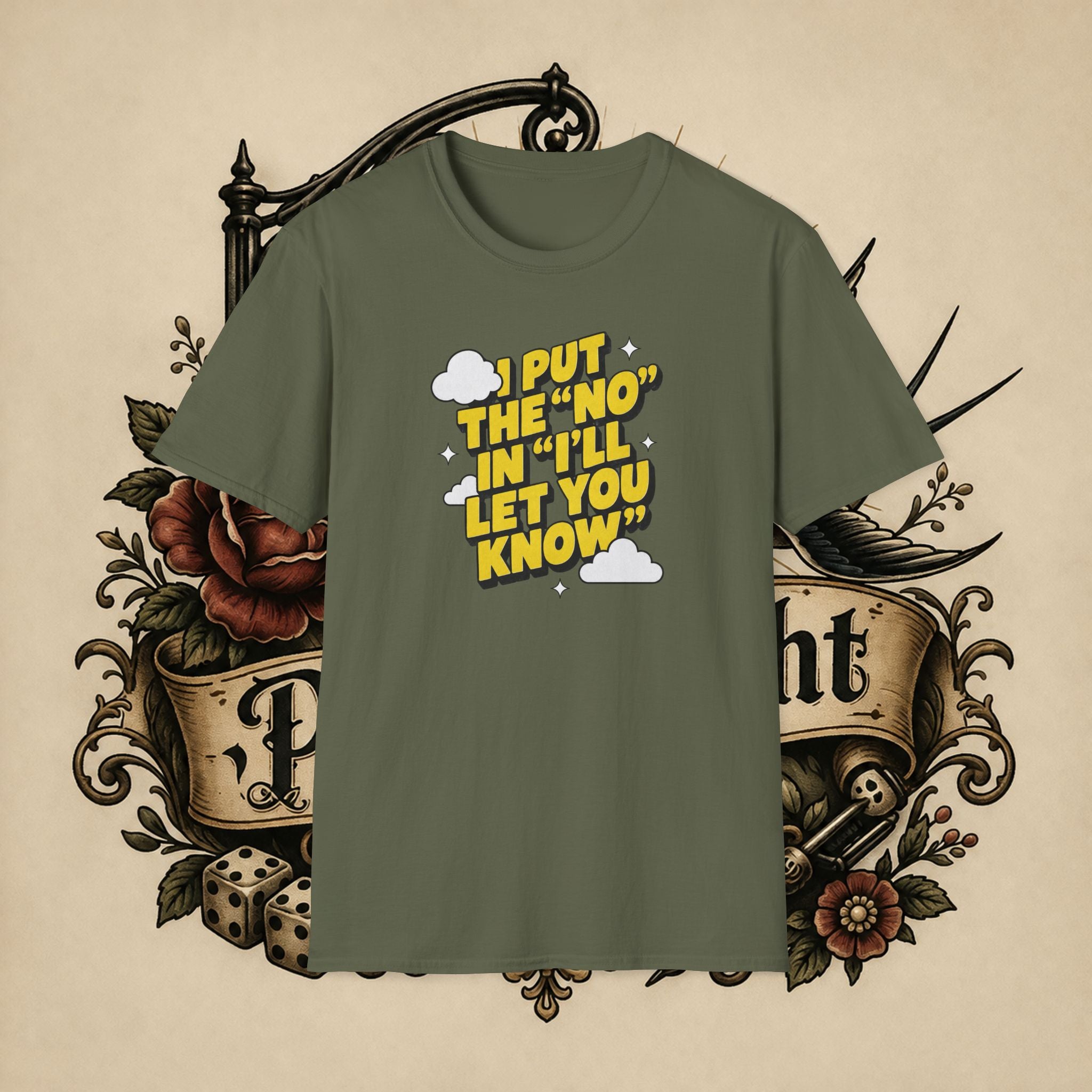 I Put The "No" In "I'll Let You Know" T-Shirt | Funny Quote Tee