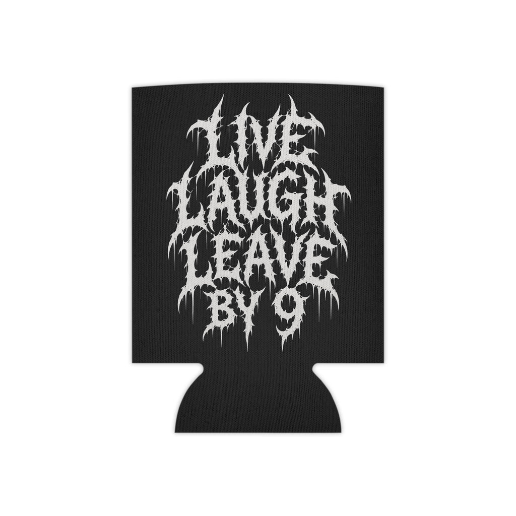 Can Cooler — 'Live Laugh Leave By 9' Gothic Drip Design