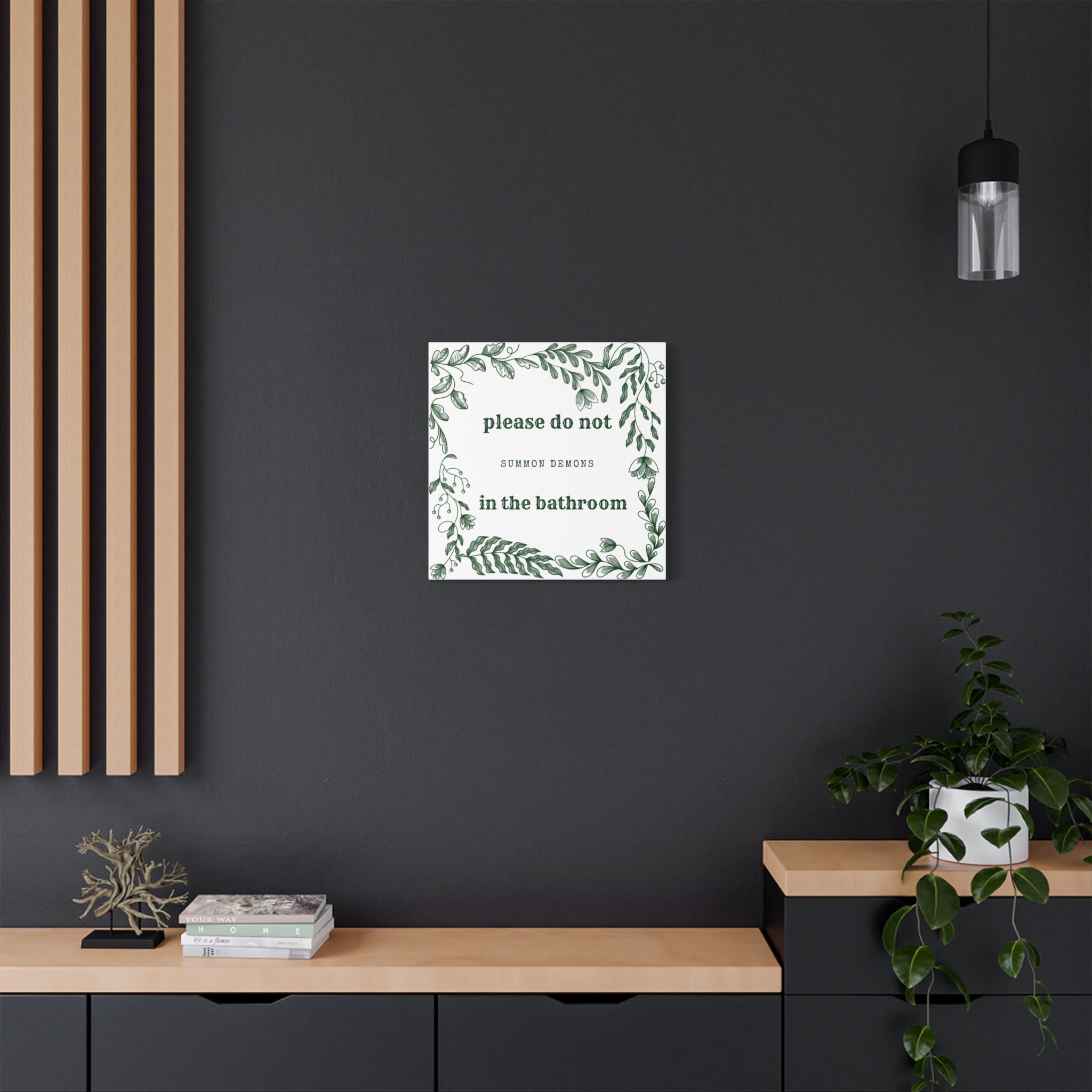 Bathroom Canvas Wall Art — "Please Do Not Summon Demons in the Bathroom" Botanical Print