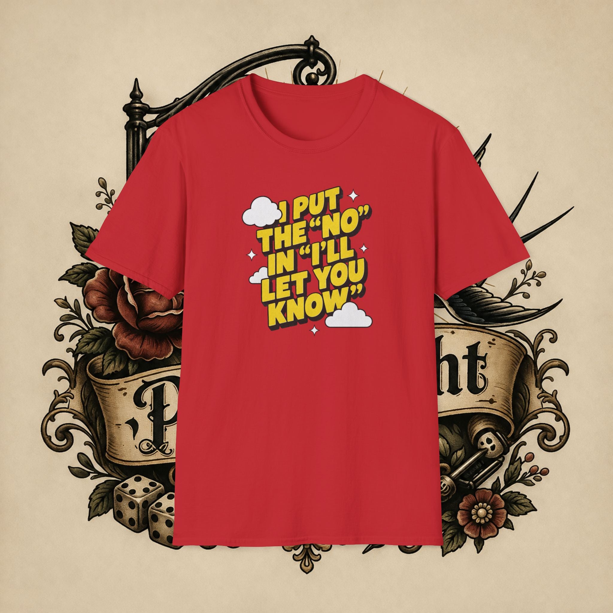 I Put The "No" In "I'll Let You Know" T-Shirt | Funny Quote Tee